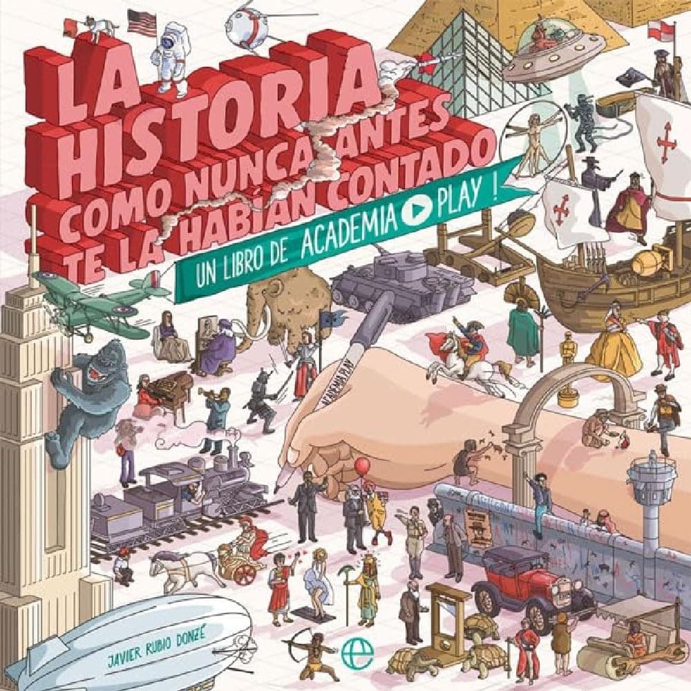Portada de La historia como nunca antes te la habían contado: Un libro de Academia Play
