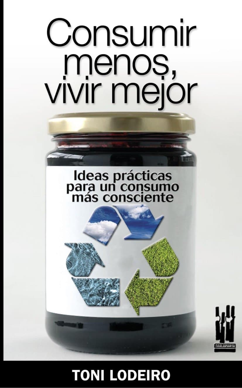 Portada de Consumir menos, vivir mejor: Ideas prácticas para un consumo más consecuente (CUERPO Y MENTE)