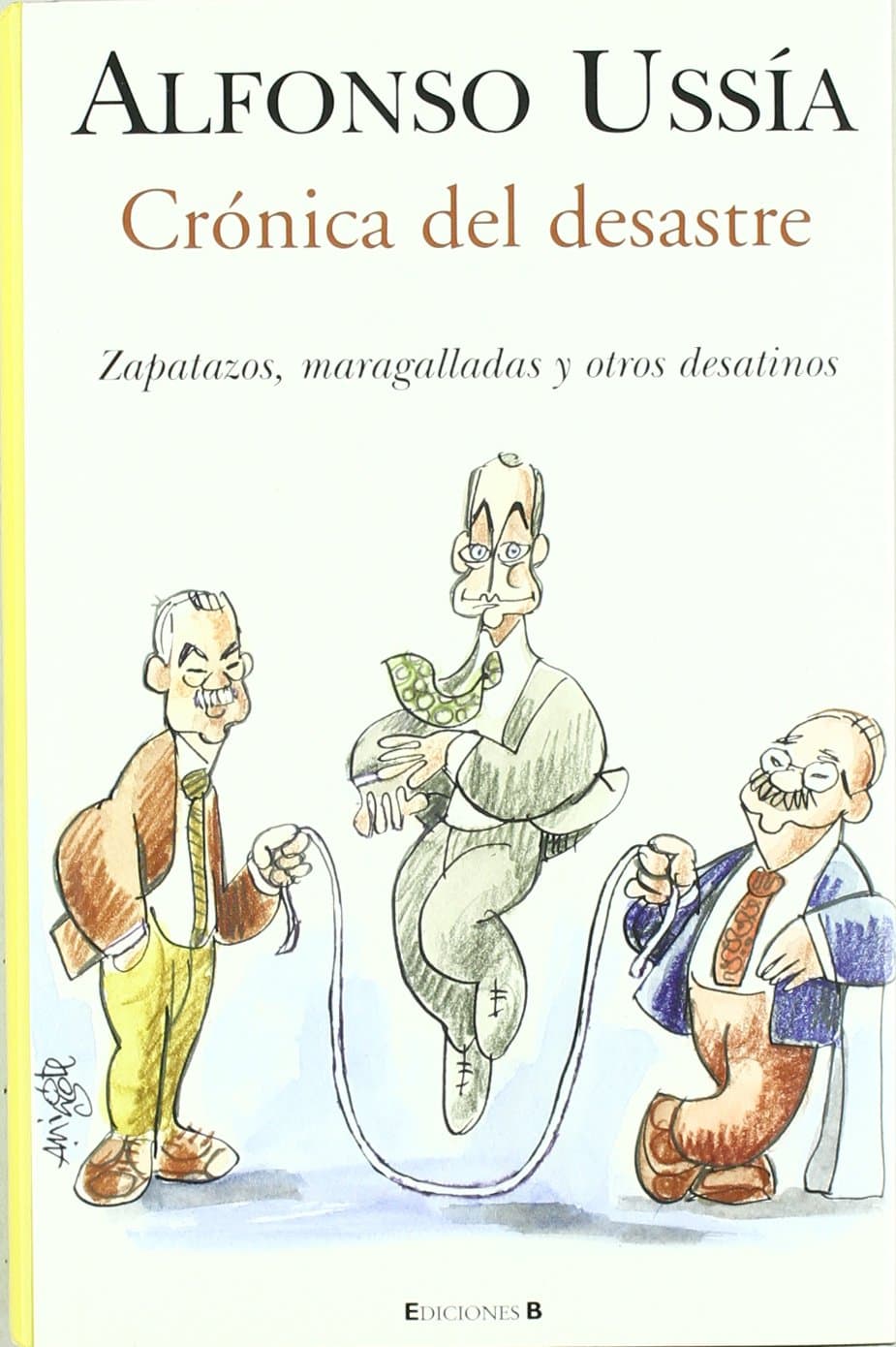 Portada de CRONICA DEL DESASTRE: ZAPATAZOS, MARAGALLADAS Y OTROS DESATINOS: 00000 (VARIOS)