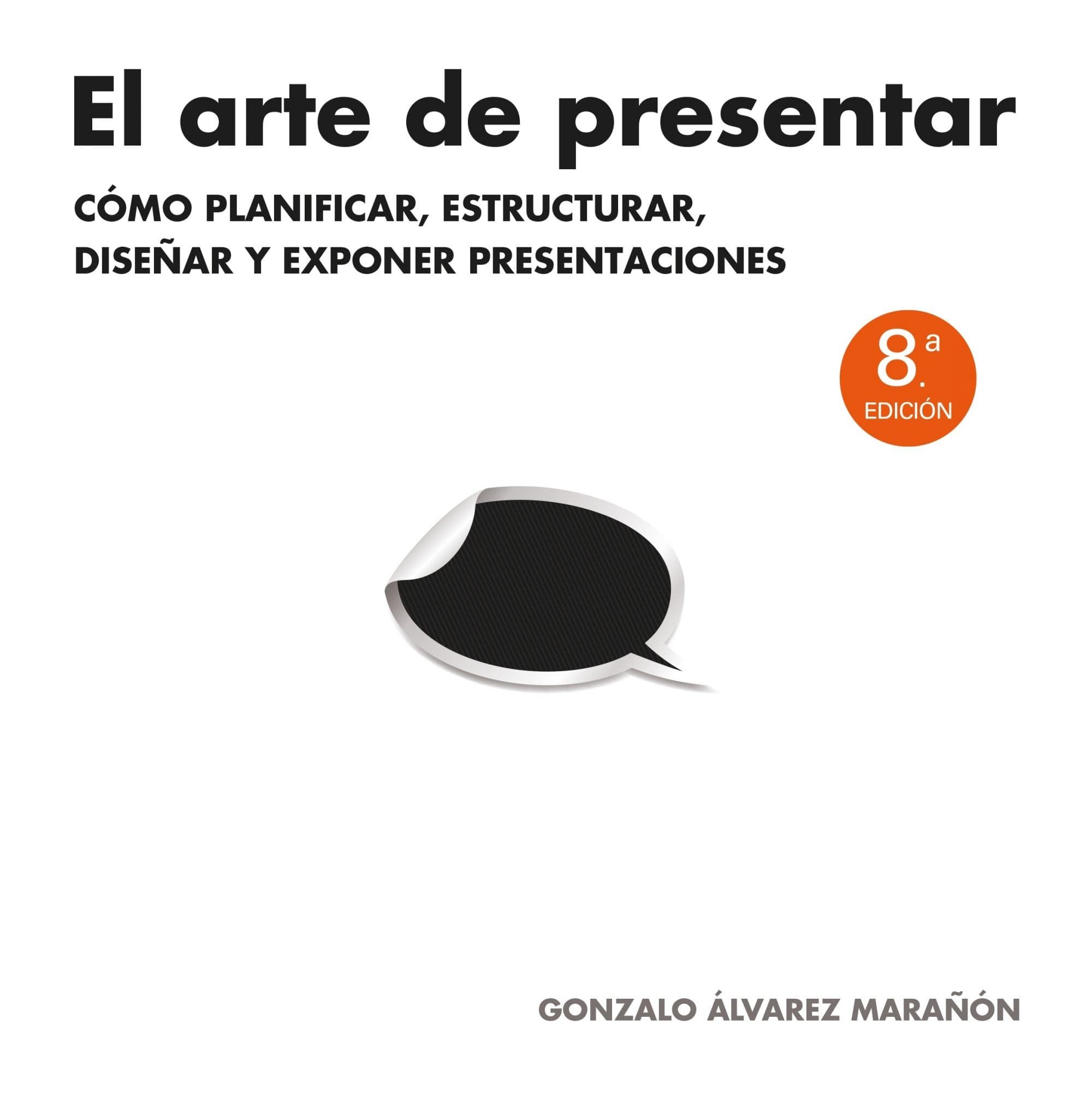 Portada de El arte de presentar: Cómo planificar, estructurar, diseñar y exponer presentaciones (Gestión 2000)