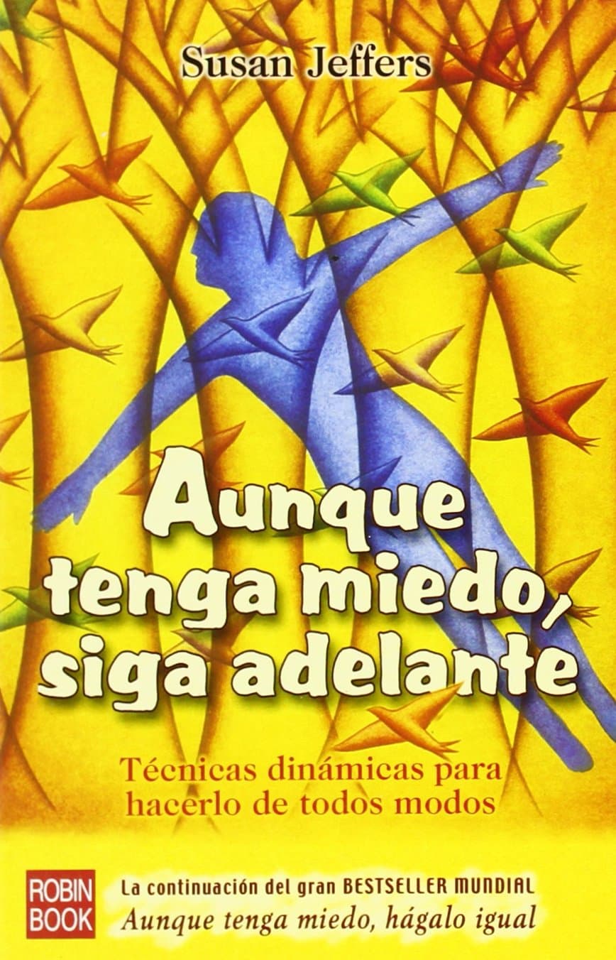 Portada de Aunque tenga miedo, siga adelante: Técnicas dinámicas para encarar la vida con optimismo.