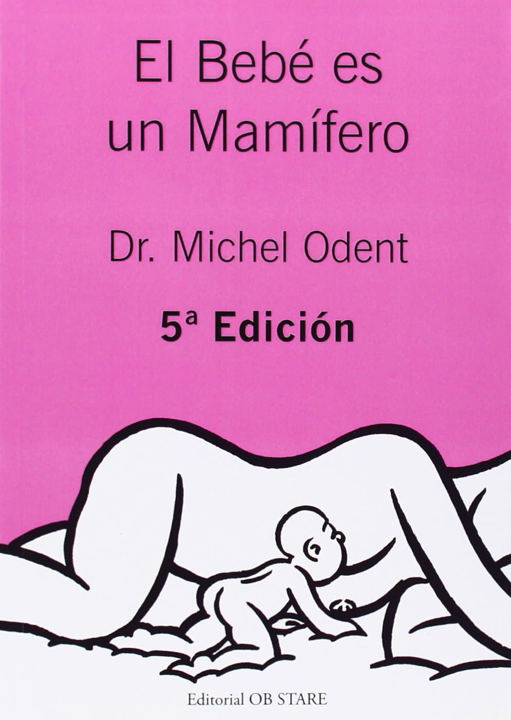 Portada de bebé ES un mamífero, El (Ed. 5) (SIN COLECCION)