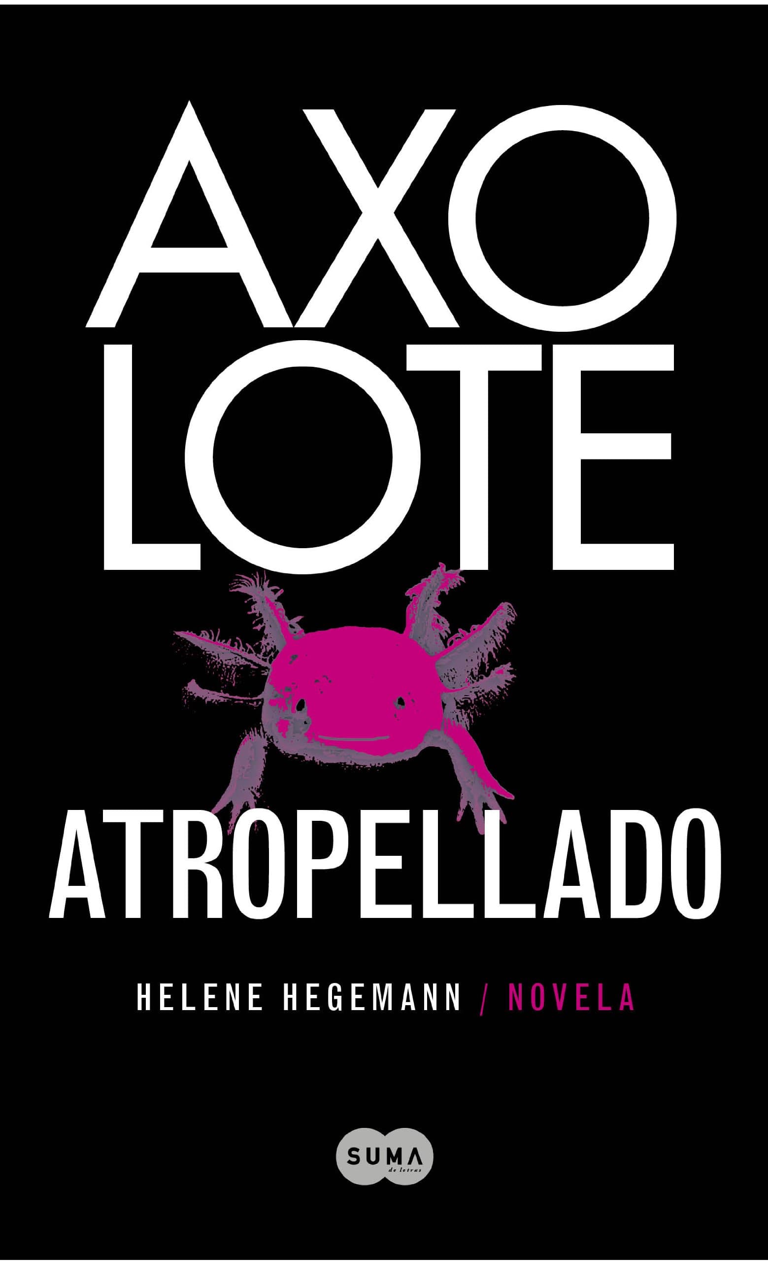 Portada de Axolote atropellado (SUMA)