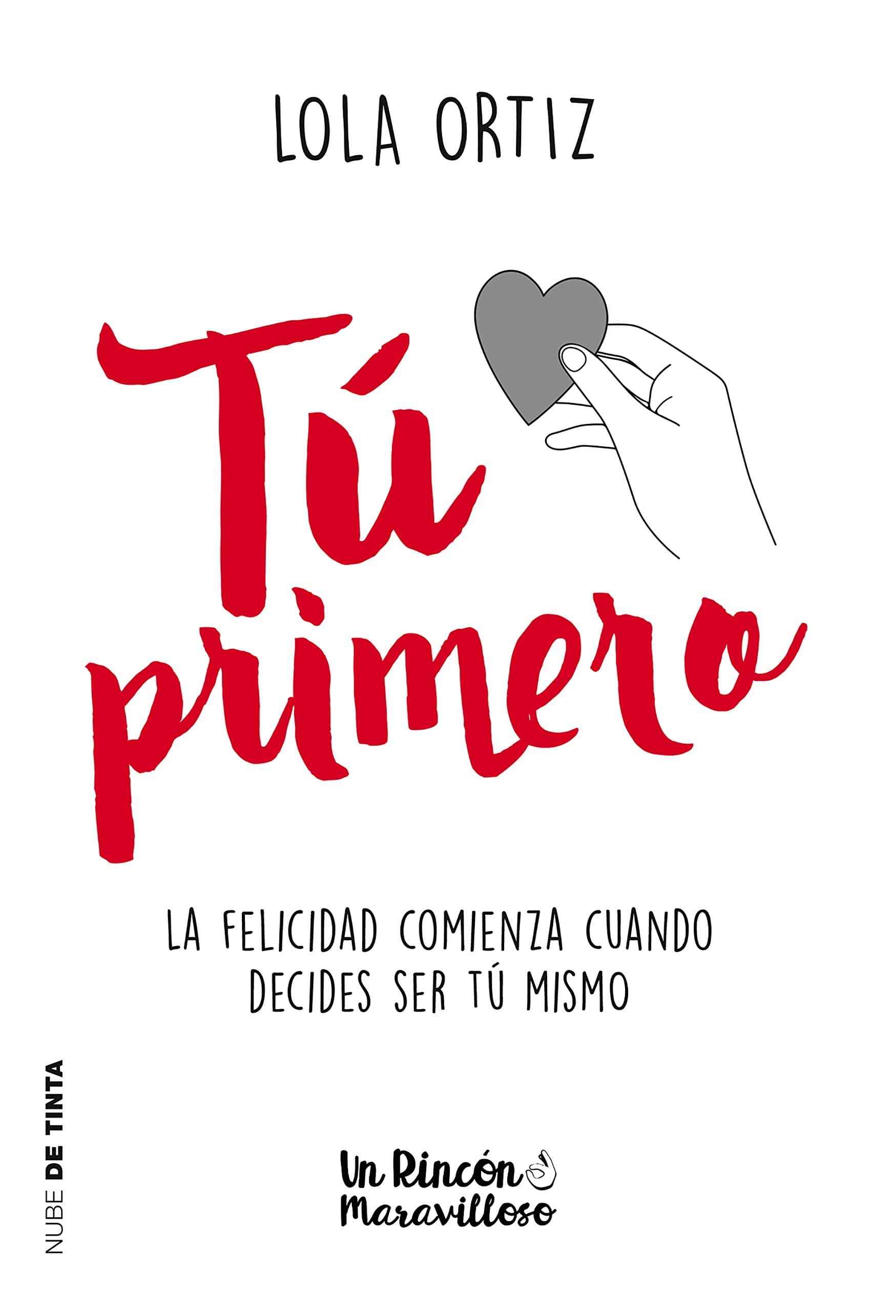 Portada de Tú primero: La felicidad comienza cuando decides ser tú mismo (Nube de Tinta)