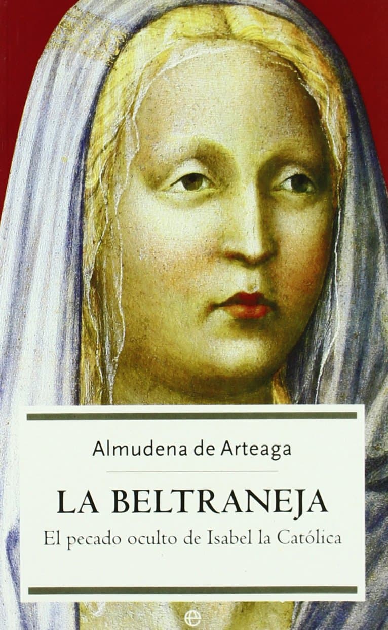 Portada de La Beltraneja: el pecado oculto de Isabel la Católica: 1 (Historia)