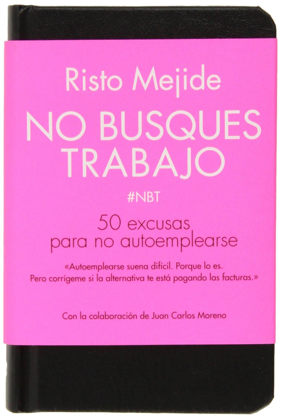 Portada de No busques trabajo: 50 excusas para no autoemplearse (Gestión 2000)