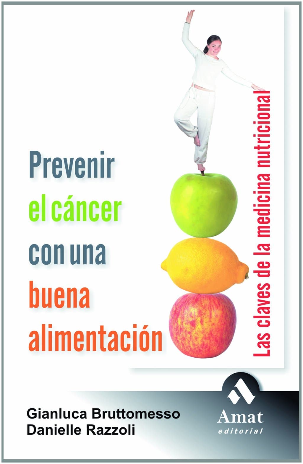 Portada de PREVENIR EL CANCER CON UNA BUENA ALIMENTACION (AUTOAYUDA)