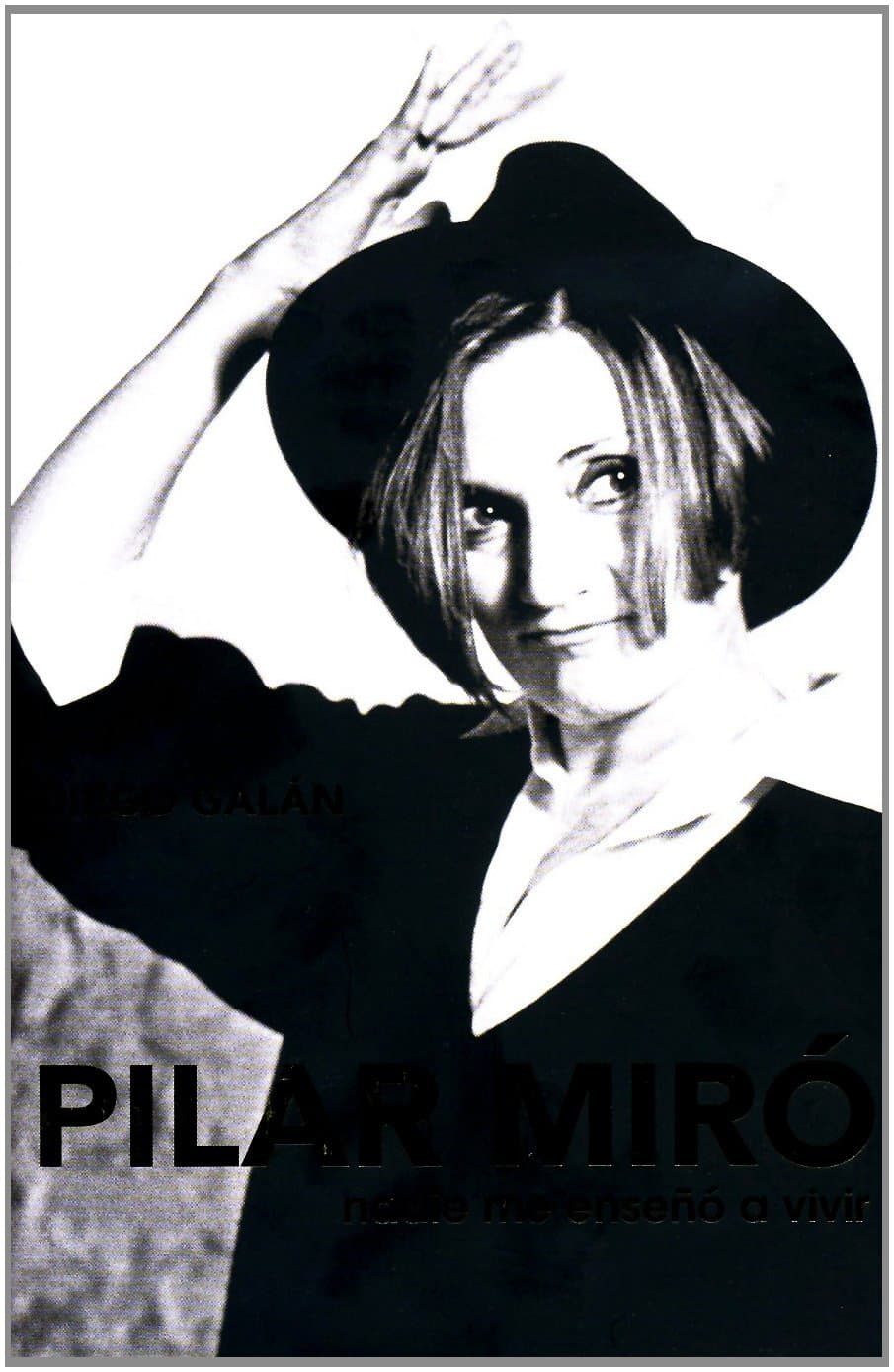 Portada de PILAR MIRO-NADIE ME ENSE?O VIVIR-PLAZA (BIOGRAFIAS Y MEMORIAS)