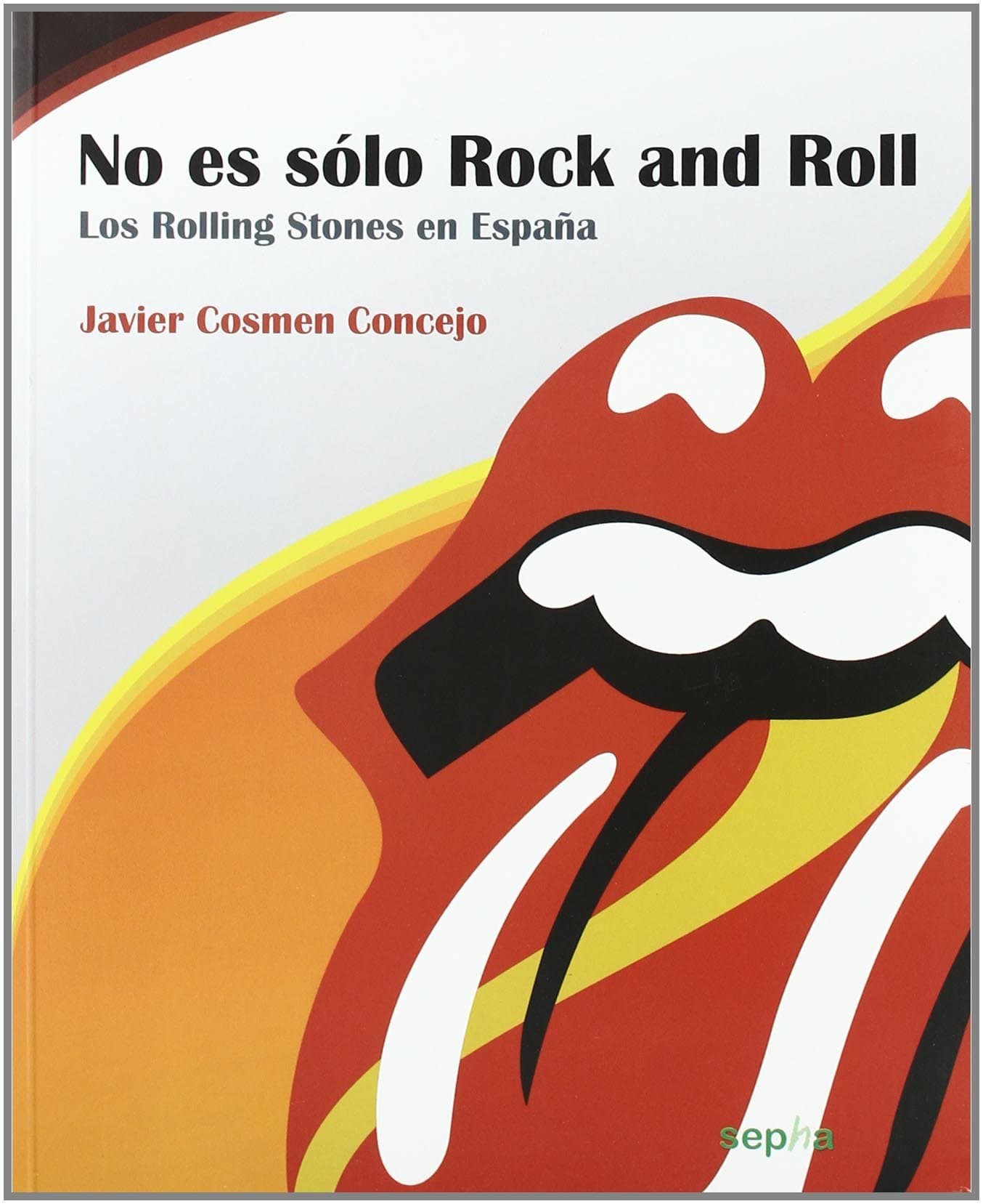 Portada de No es sólo rock & roll: Los Rolling Stones en España