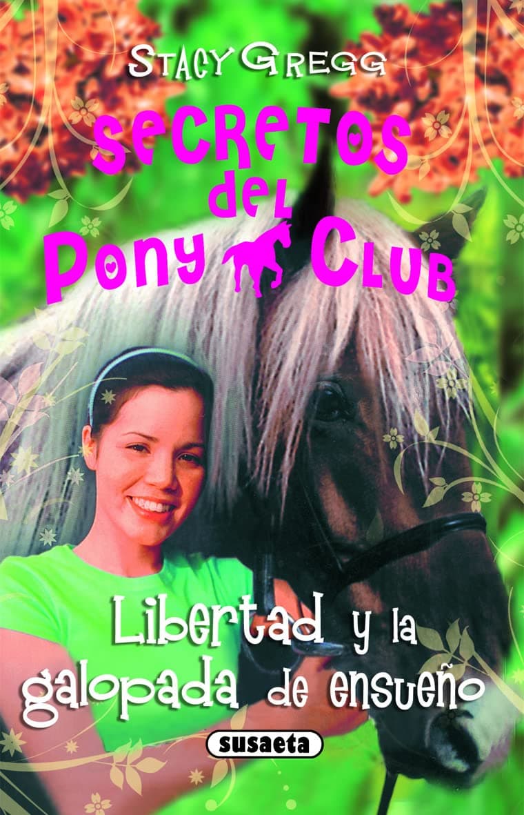 Portada de Libertad y la galopada de ensueño (Secretos Del Pony Club)