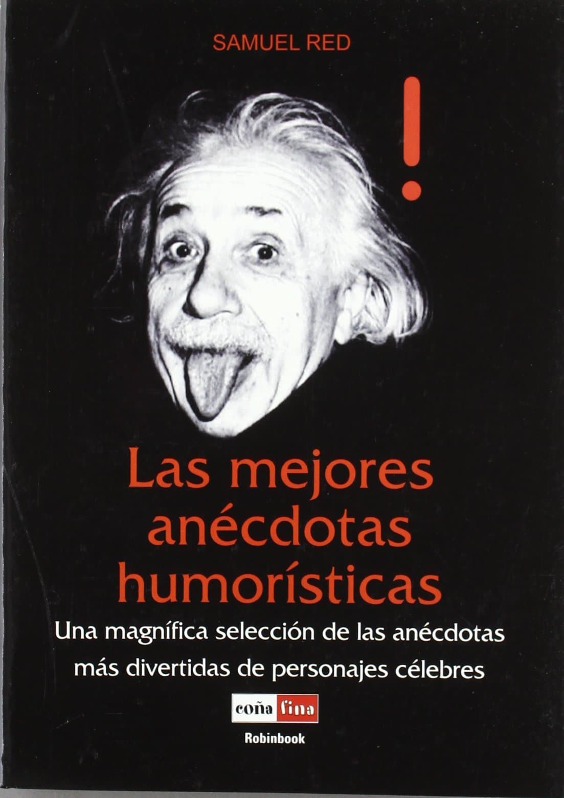 Portada de Mejores anécdotas humorísticas, las: Una magnífica selección de las anécdotas más divertidas de personajes célebres. (CF ANTOLOGIA DEL CHISTE)