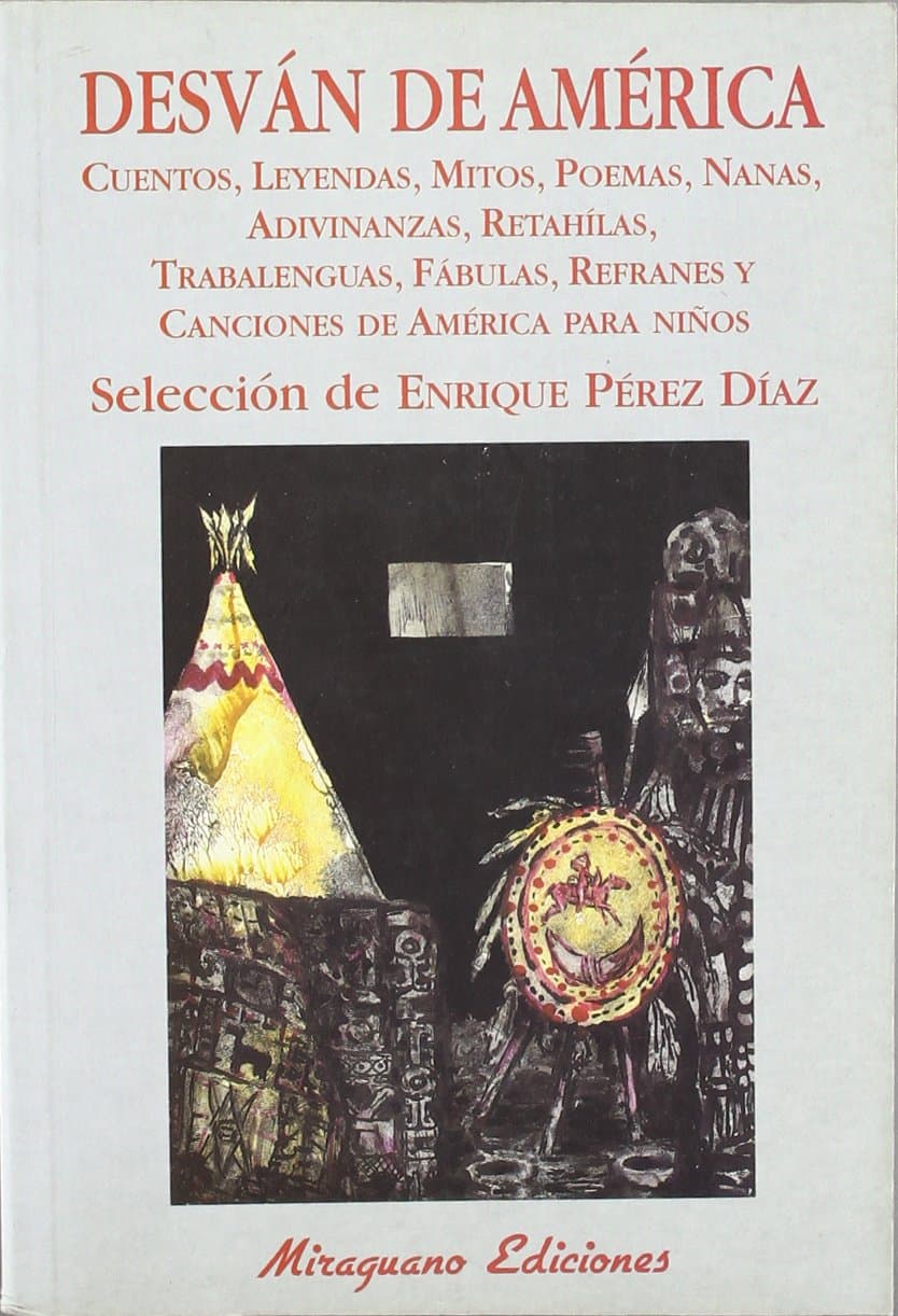 Portada de Desván de América. Cuentos, leyendas, mitos, poemas, nanas, adivinanzas, retáhilas, trabalenguas, fábulas, refranes y canciones de América para niños (La cuna de Ulises)