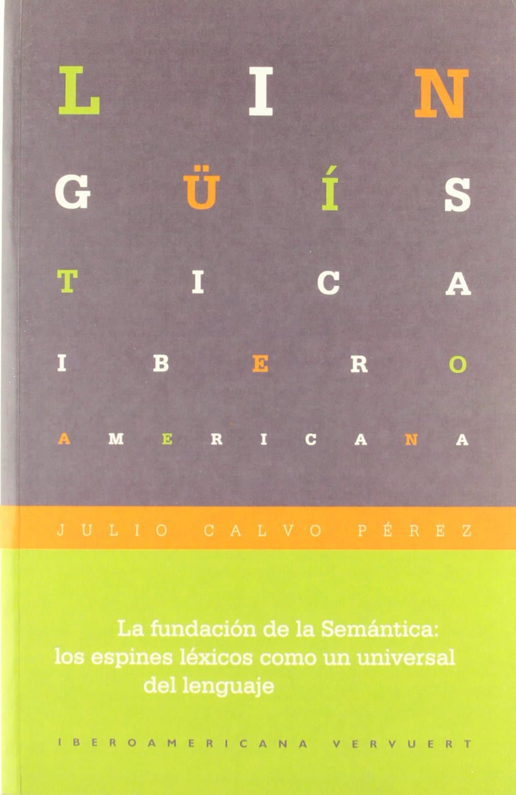 Portada de La fundación de la semántica: los espines léxicos como un universo del lenguaje (Lingüística iberoamericana)