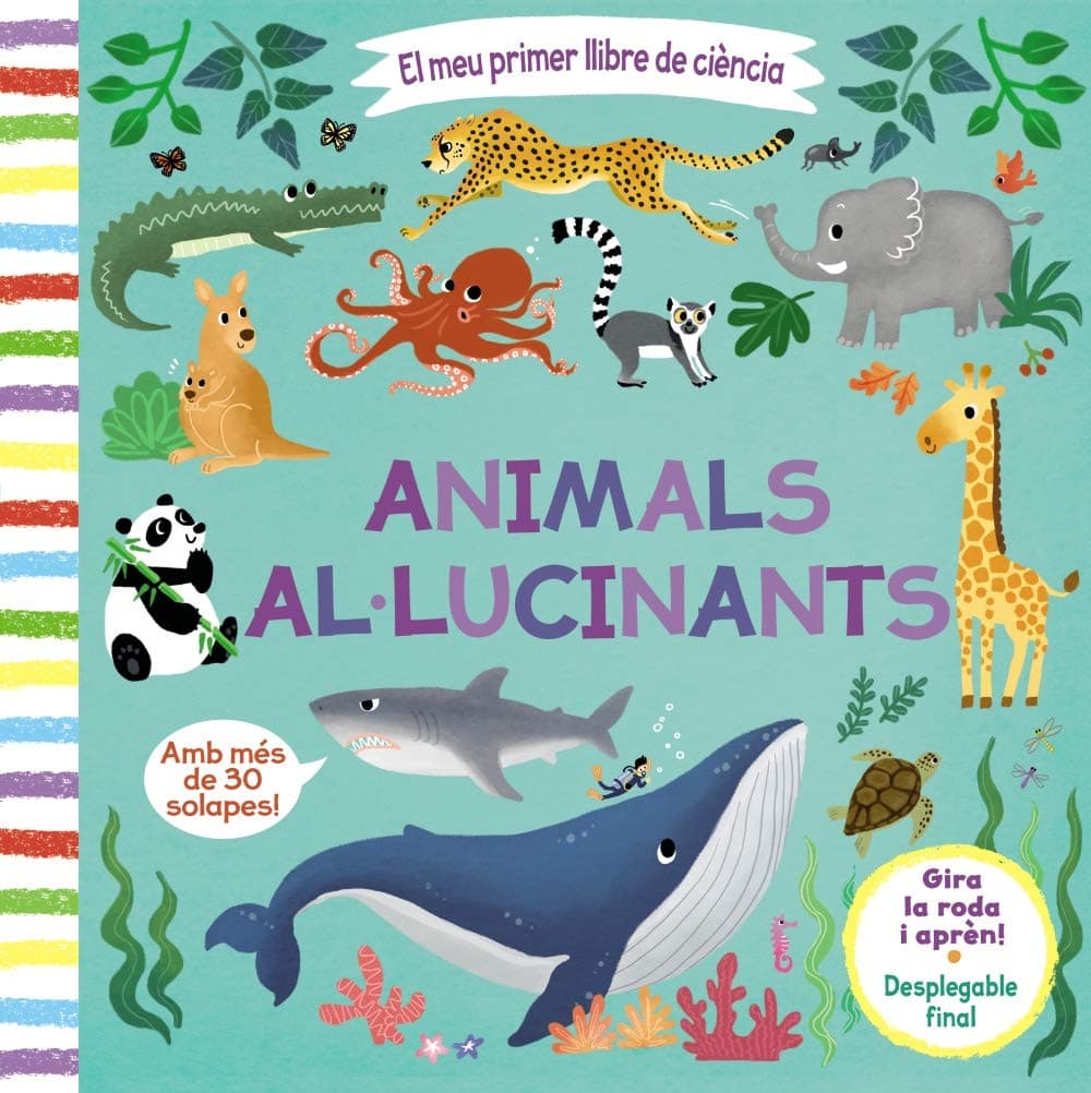 Portada de El meu primer llibre de ciència. Animals al·lucinants (Catalá - A PARTIR DE 3 ANYS - MANIPULATIUS (LLIBRES PER TOCAR I JUGAR), POP-UPS - Altres llibres)