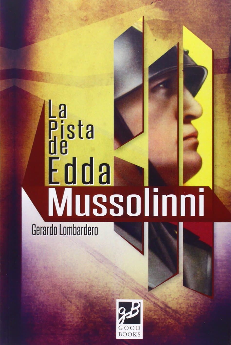Portada de La Pista De Edda Mussolinni (NOVELA HISTORICA)