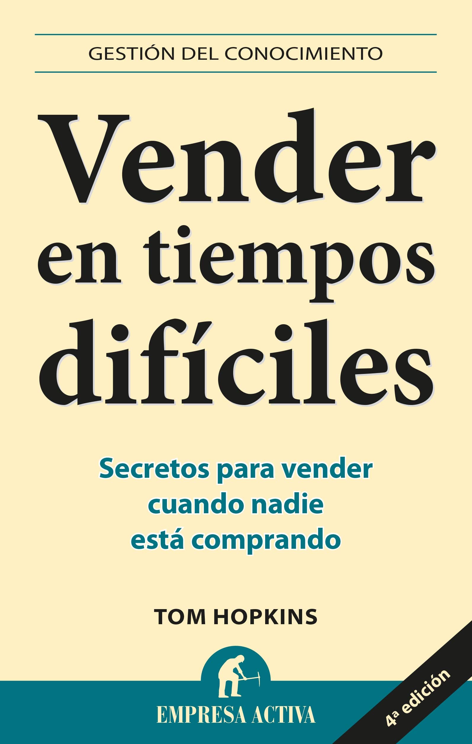 Portada de Vender en tiempos difíciles: Secretos Para Vender Cuando Nadie Esta Comprando (Gestión del conocimiento)