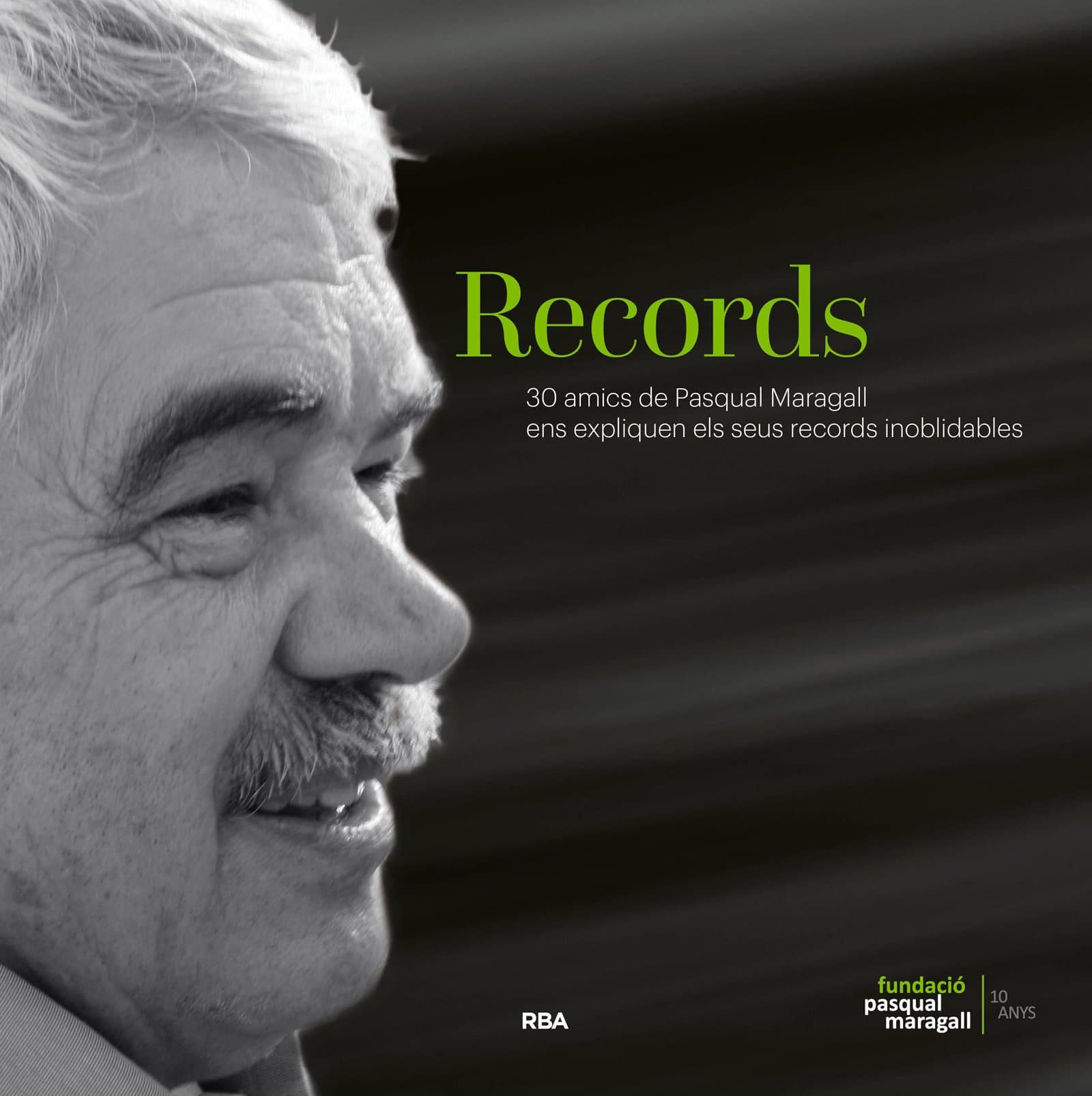 Portada de Records. 40 amics de Pasqual Maragall evoquen 40 moments inoblidables (Ensayo y Biografía)