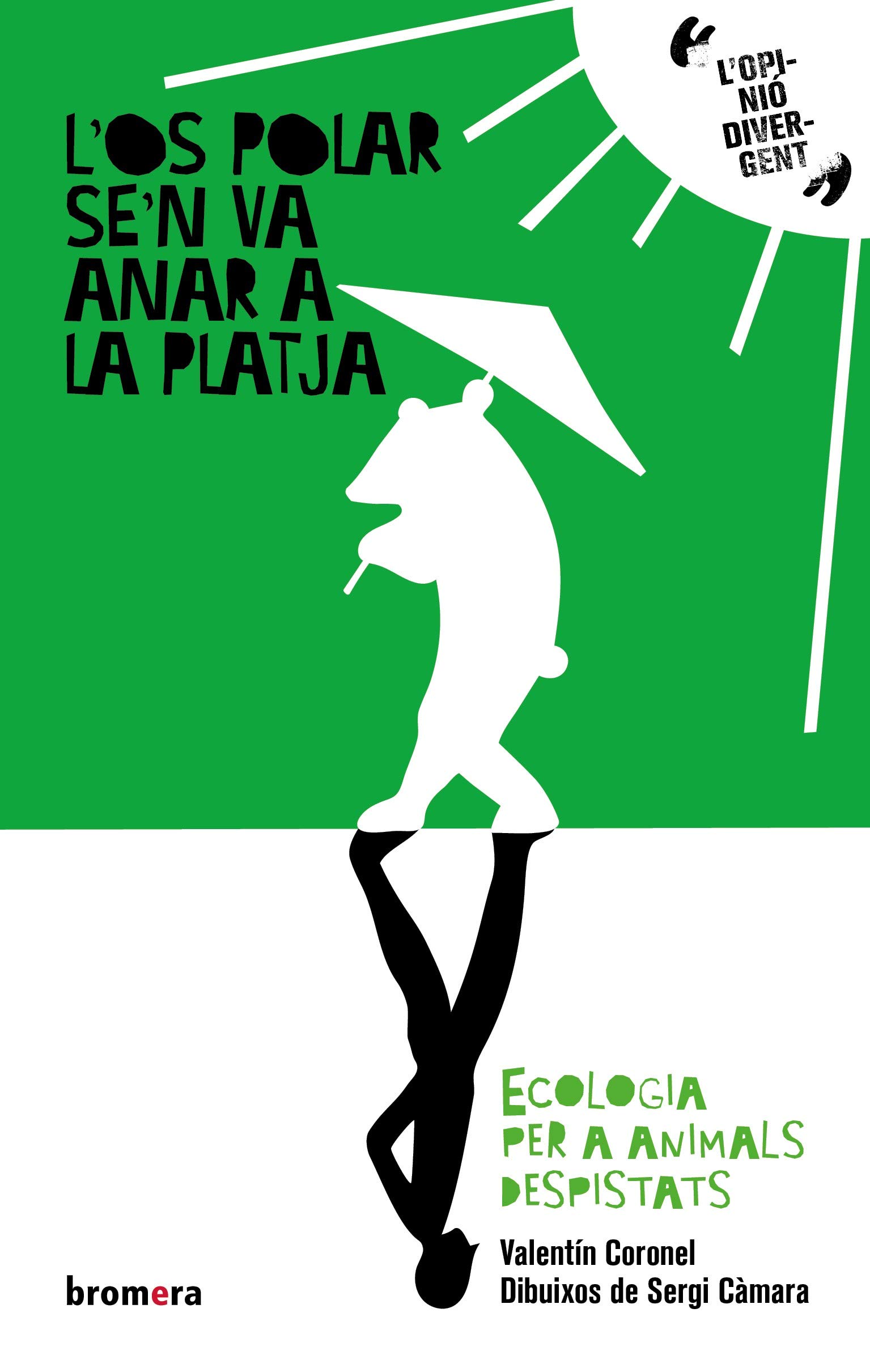 Portada de L'Os Polar Se'N Va Anar A La Platja. Ecologia Per Animals Despistats: 1 (L'opinió divergent)