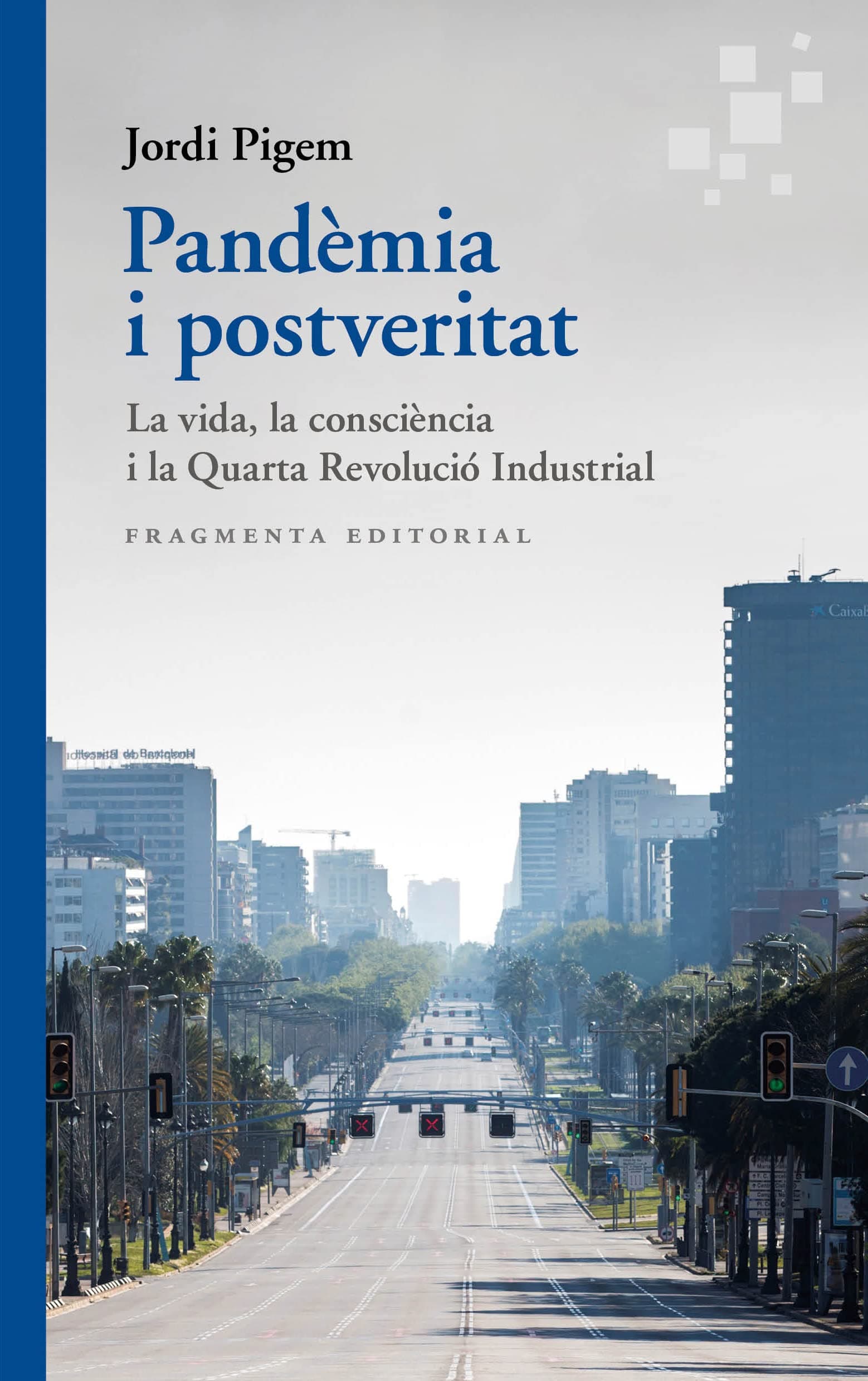 Portada de Pandèmia i postveritat: La vida, la consciència i la Quarta Revolució Industrial: 70 (Assaig)