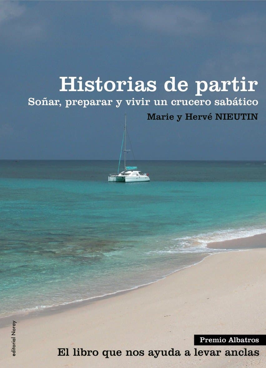 Portada de Historias de partir: Soñar, preparar y vivir un crucero sabático (Relatos de regatas y travesías)