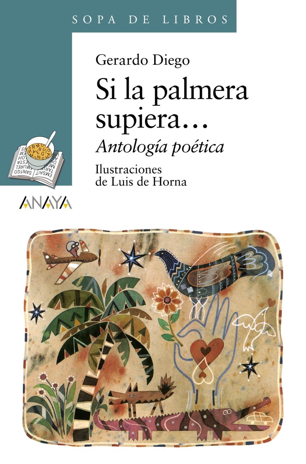 Portada de Si la palmera supiera...: Antología poética (LITERATURA INFANTIL - Sopa de Libros)
