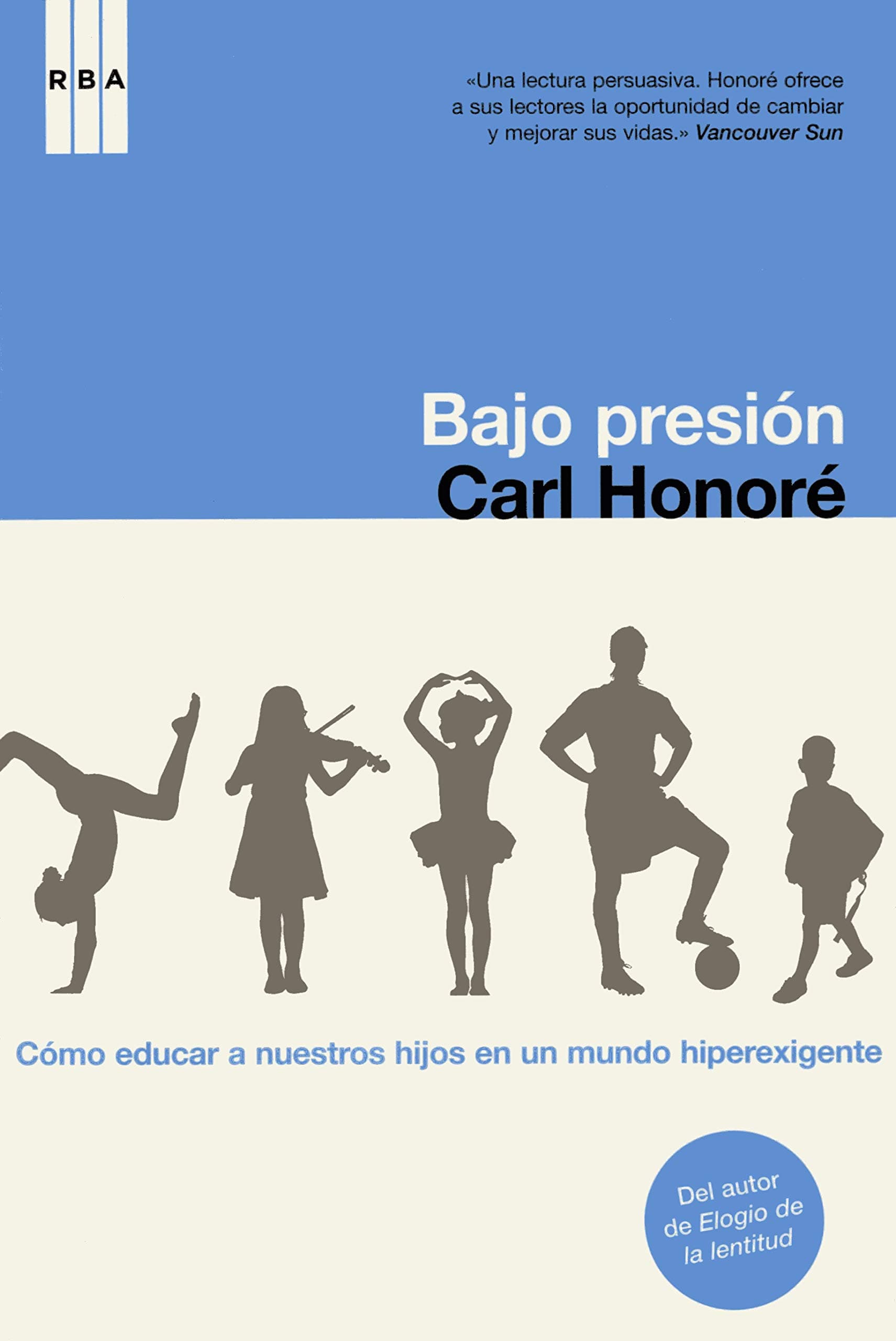 Portada de Bajo presión: Cómo educar en un mundo hiperexigente: 215 (Divulgación)