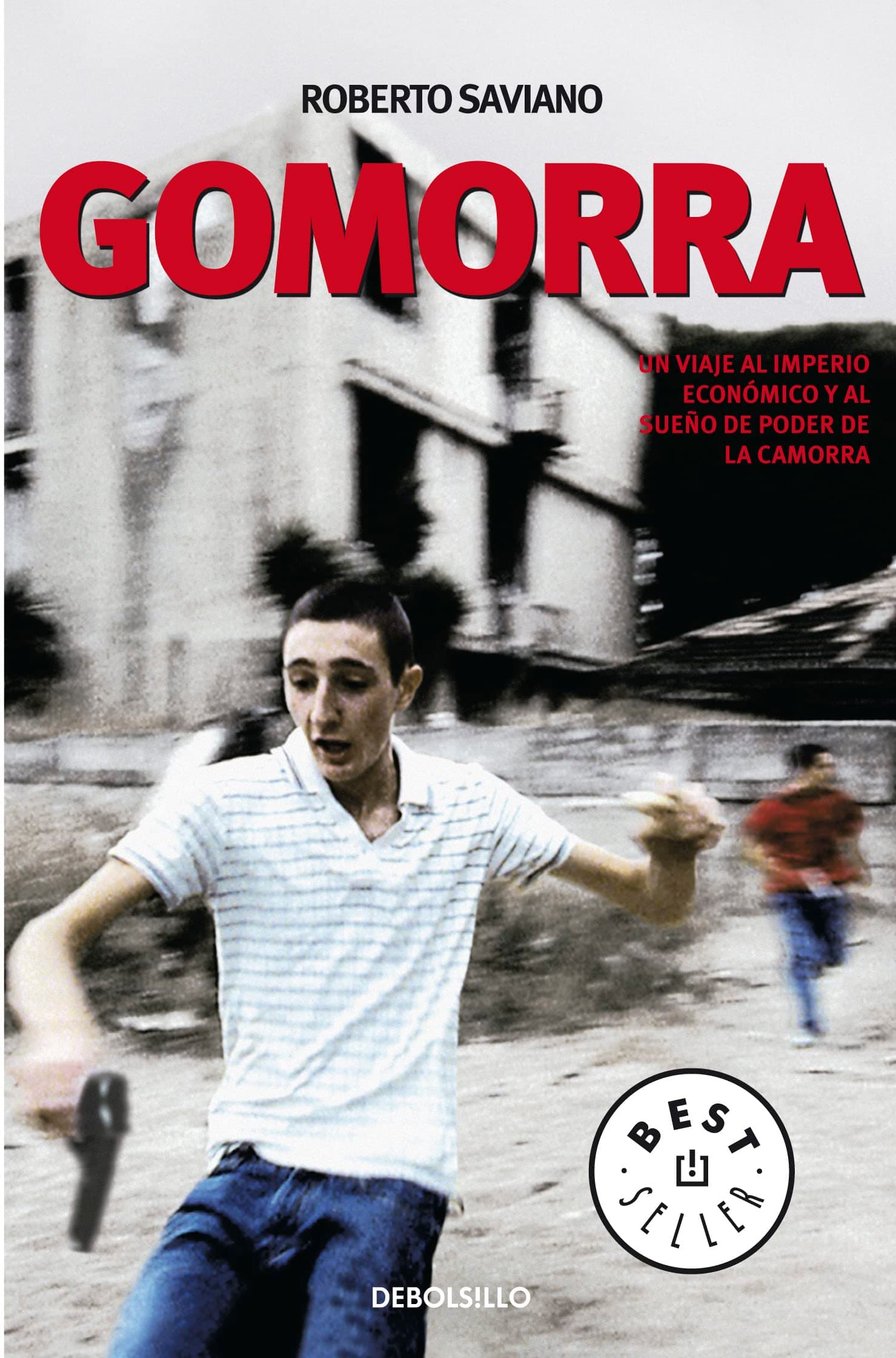 Portada de Gomorra: Un viaje al imperio económico y al sueño de poder de la Camorra (Best Seller)