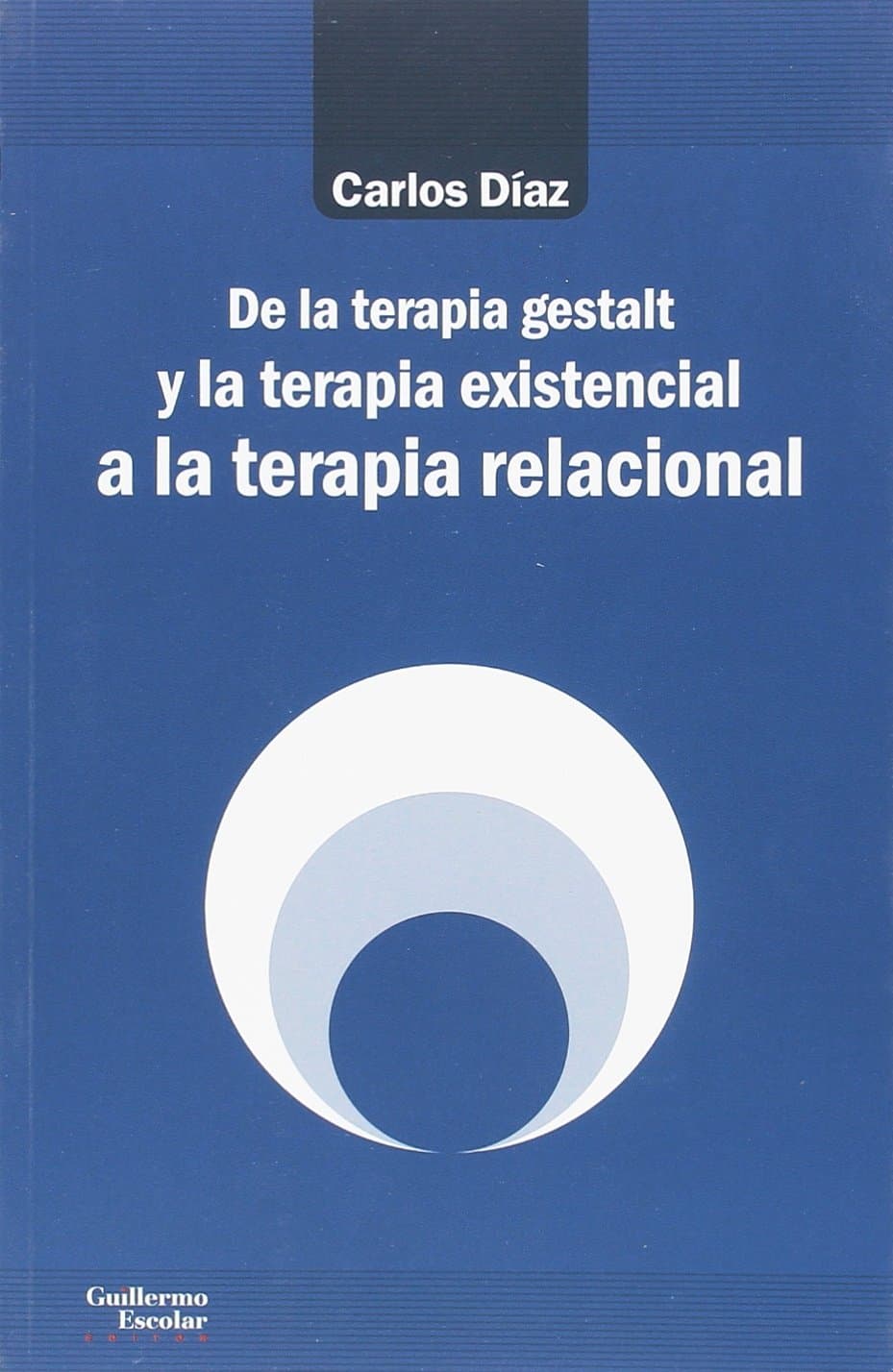 Portada de De la terapia gestalt y la terapia existencial a la terapia relacional (Análisis y critica)
