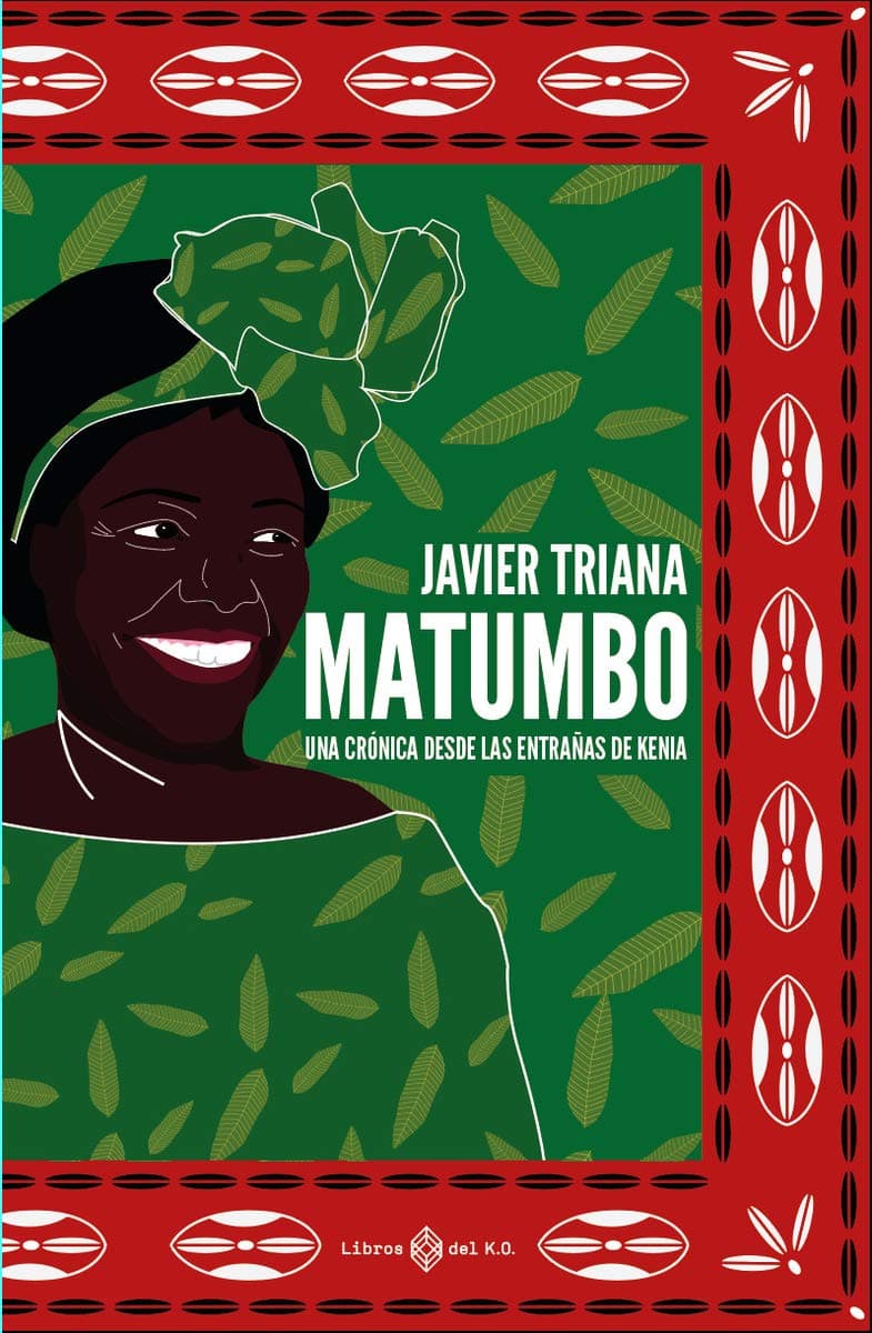 Portada de Matumbo: Una crónica de las entrañas de Kenia (NO FICCION)