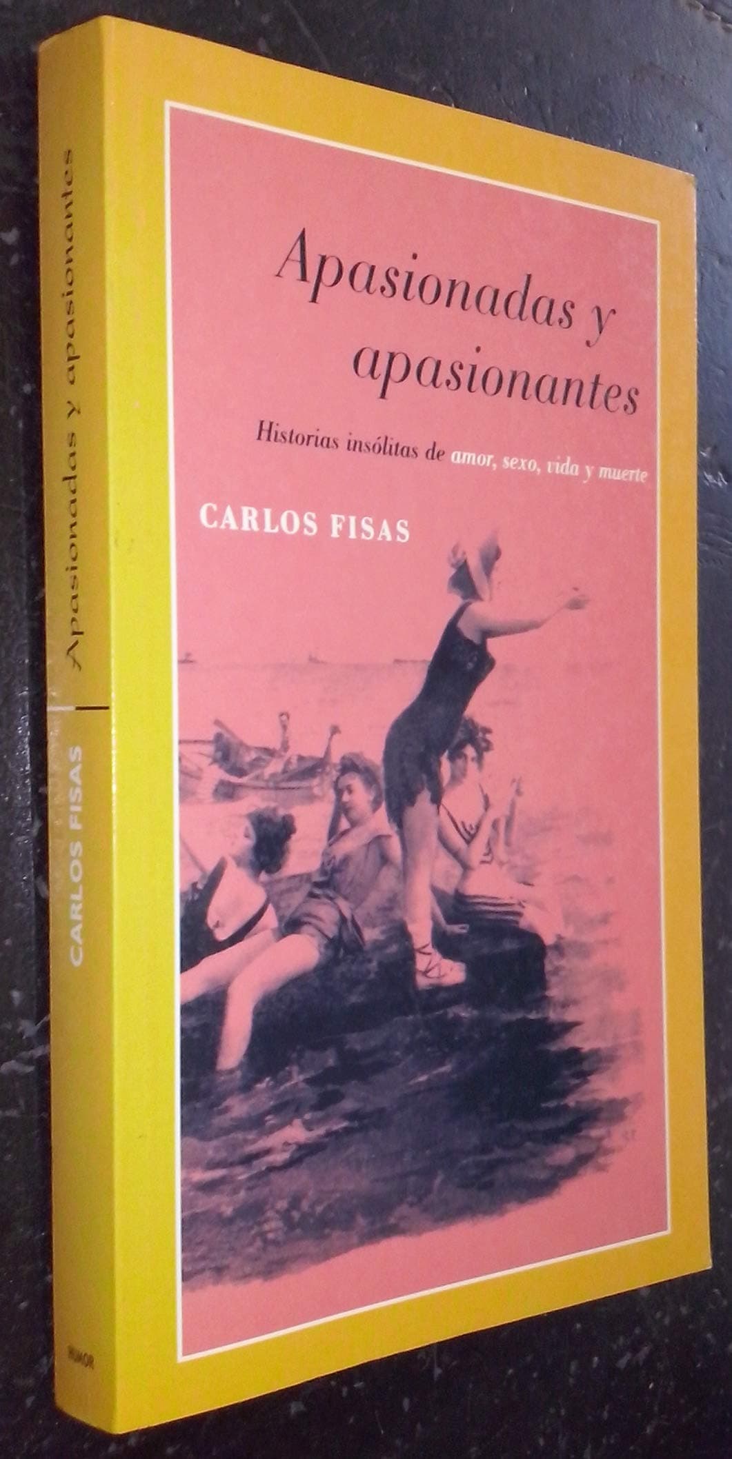 Portada de Apasionadas Y Apasionantes Historias Insolitas De amor sexo vida y muerte