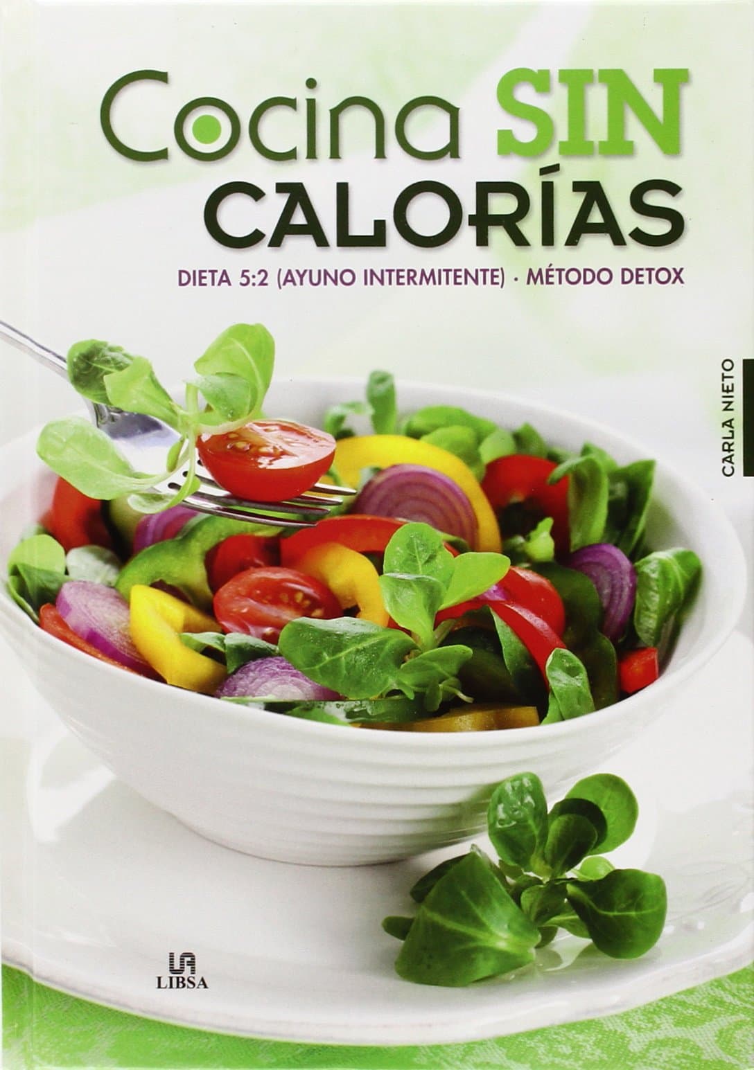 Portada de Cocina sin Calorías: Dieta 5:2 (Ayuno Intermitente) Método Detox: 4 (La Cocina de la Salud)
