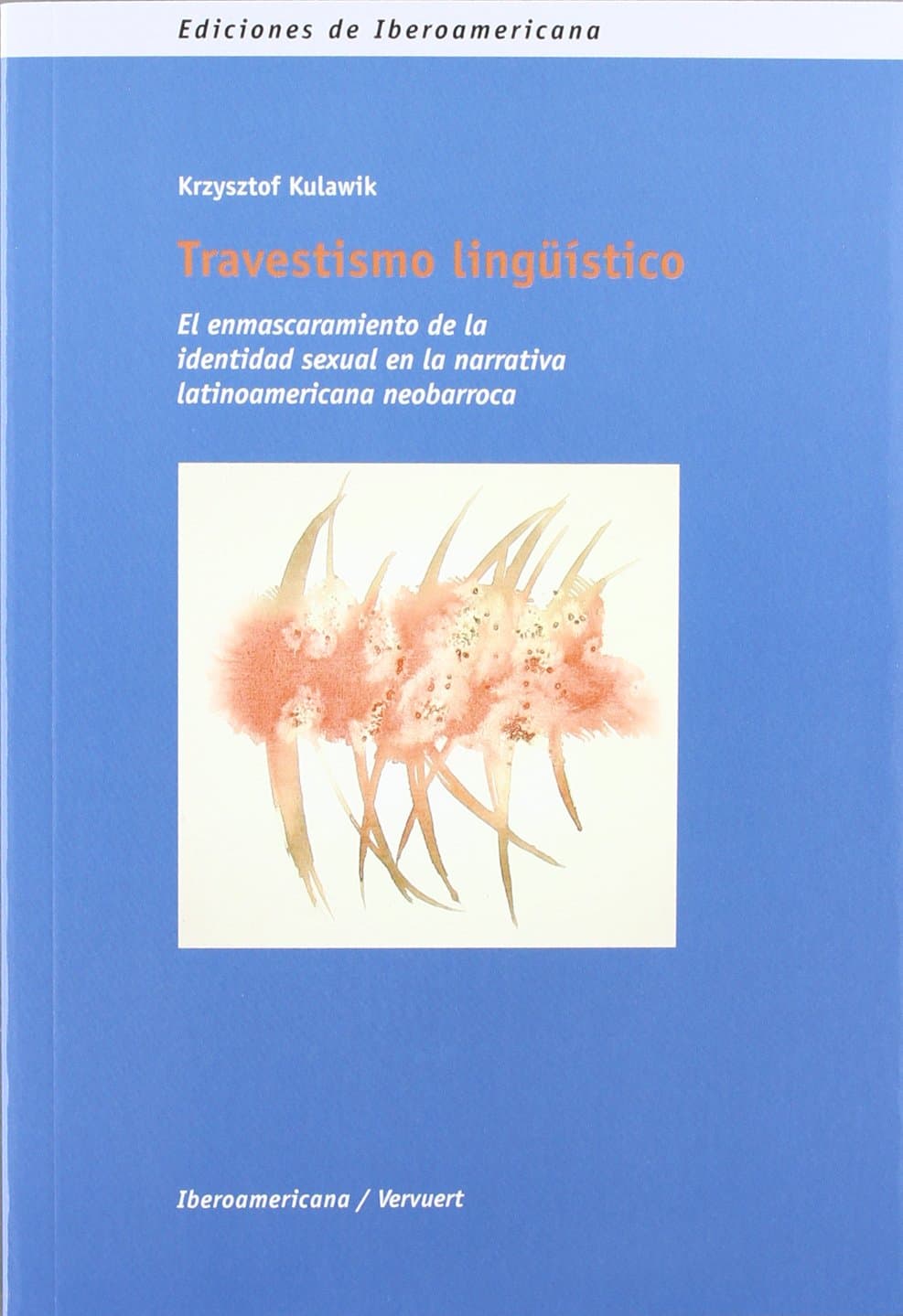 Portada de Travestismo lingüístico: El enmascaramiento de la identidad sexual en la narrativa latinoamericana neobarroca.