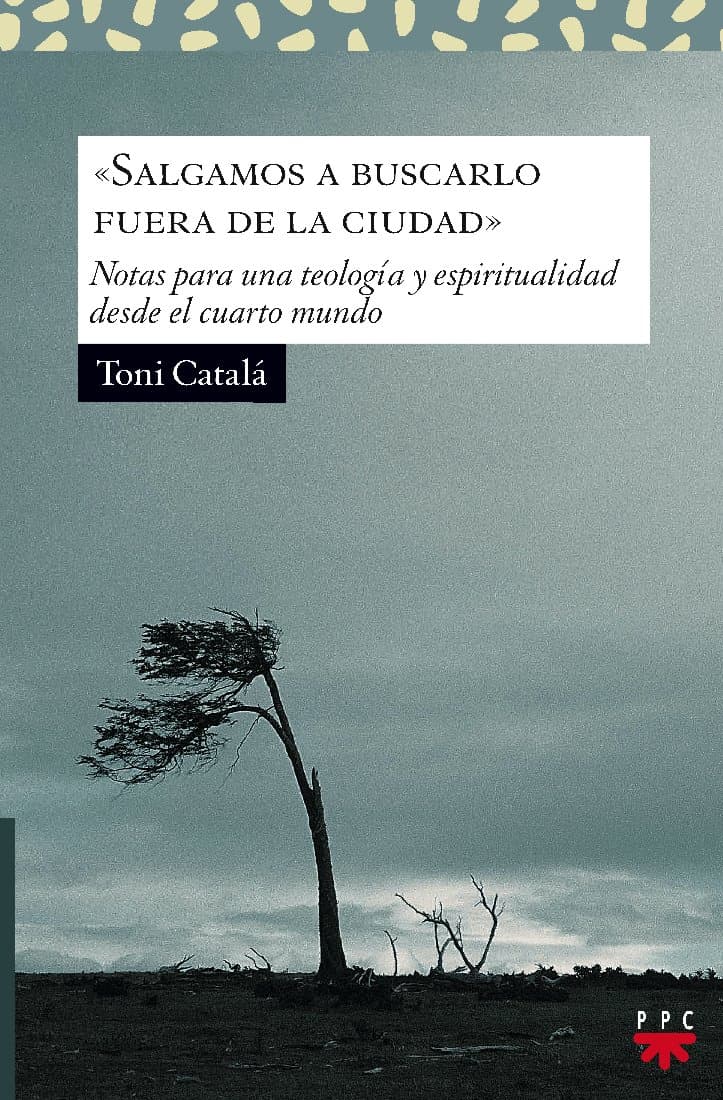 Portada de "Salgamos A Buscarlo Fuera De La Ciudad": Notas para una teología y espiritualidad desde el cuarto mundo: 170 (Sauce)