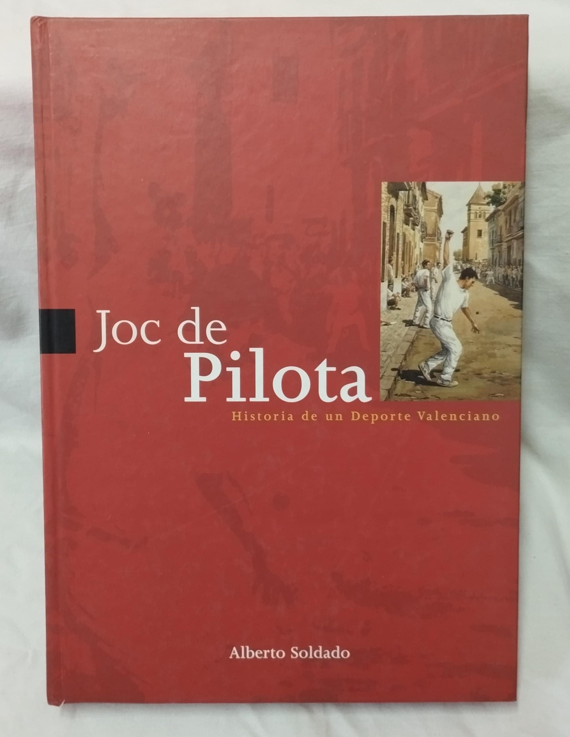 Portada de JOC DE PILOTA. HISTORIA DE UN DEPORTE VALENCIANO