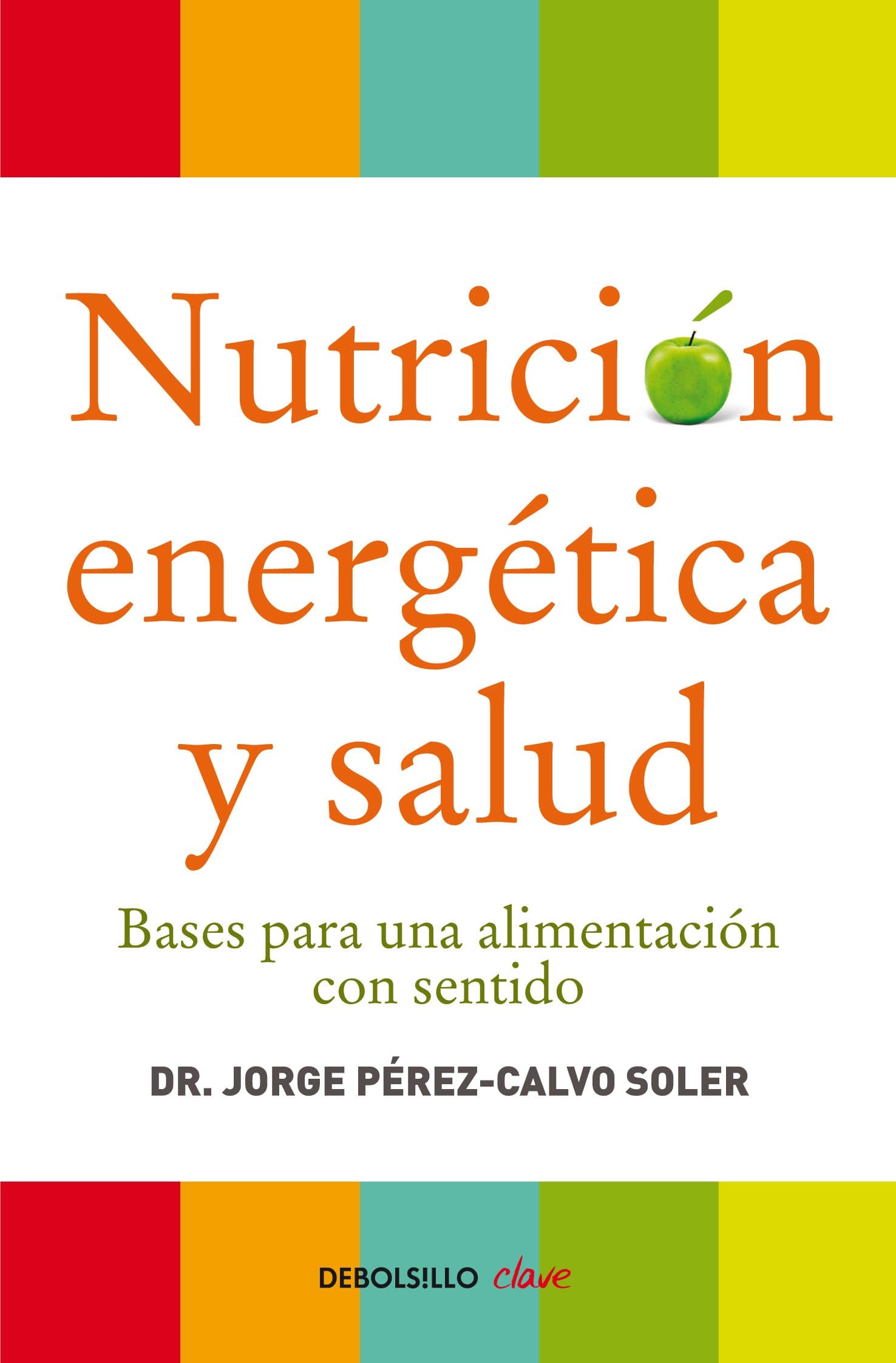 Portada de Nutrición energética y salud: Bases para una alimentación con sentido (Clave)