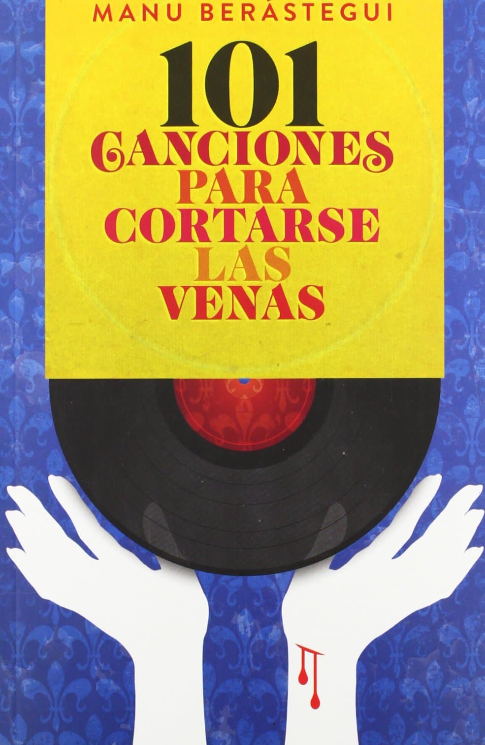 Portada de 101 Canciones Para Cortarse Las Venas