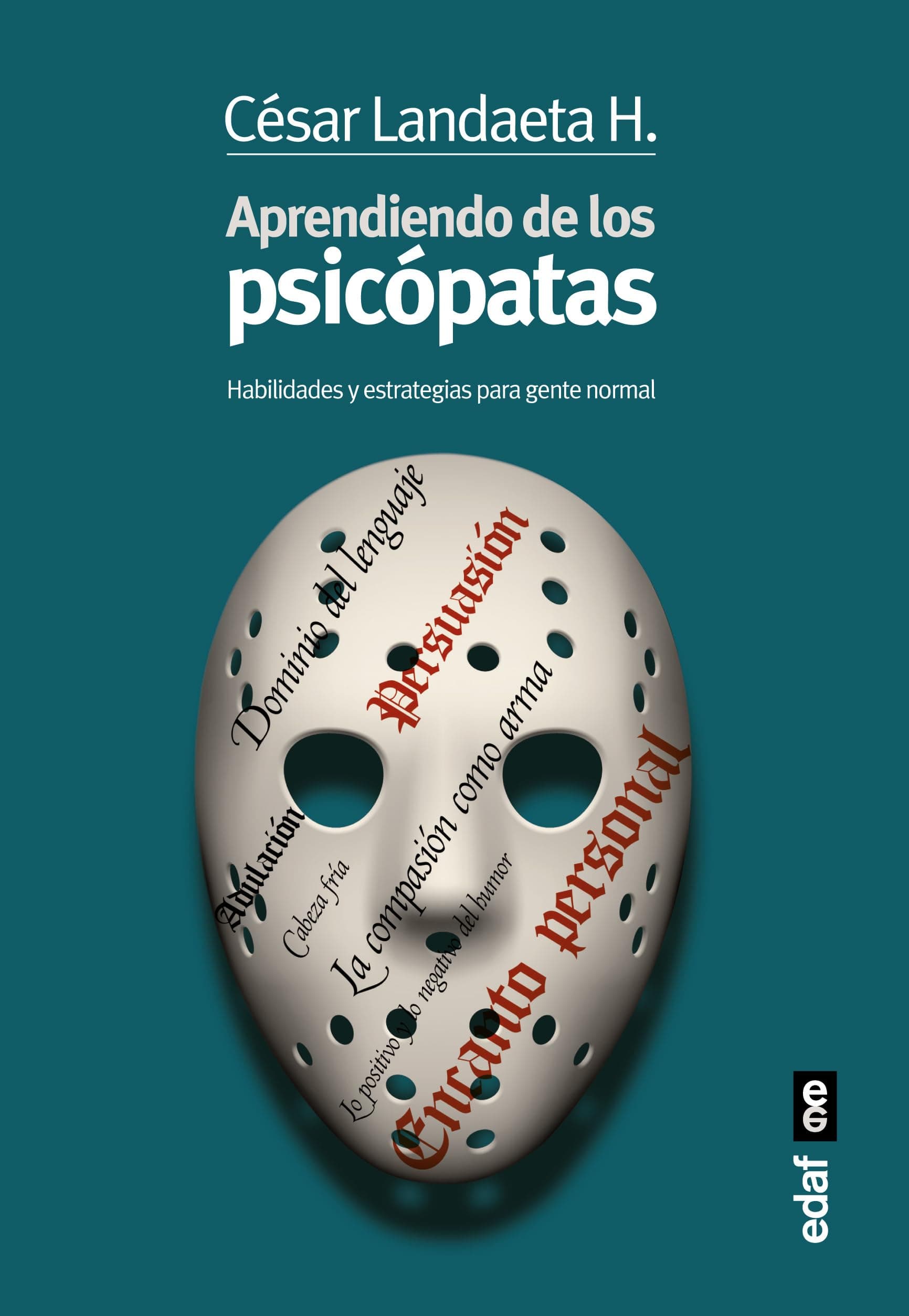 Portada de APRENDIENDO DE LOS PSICÓPATAS. HABILIDADES Y ESTRATEGIAS PARA LA GENTE NORMAL (Psicología y autoayuda)