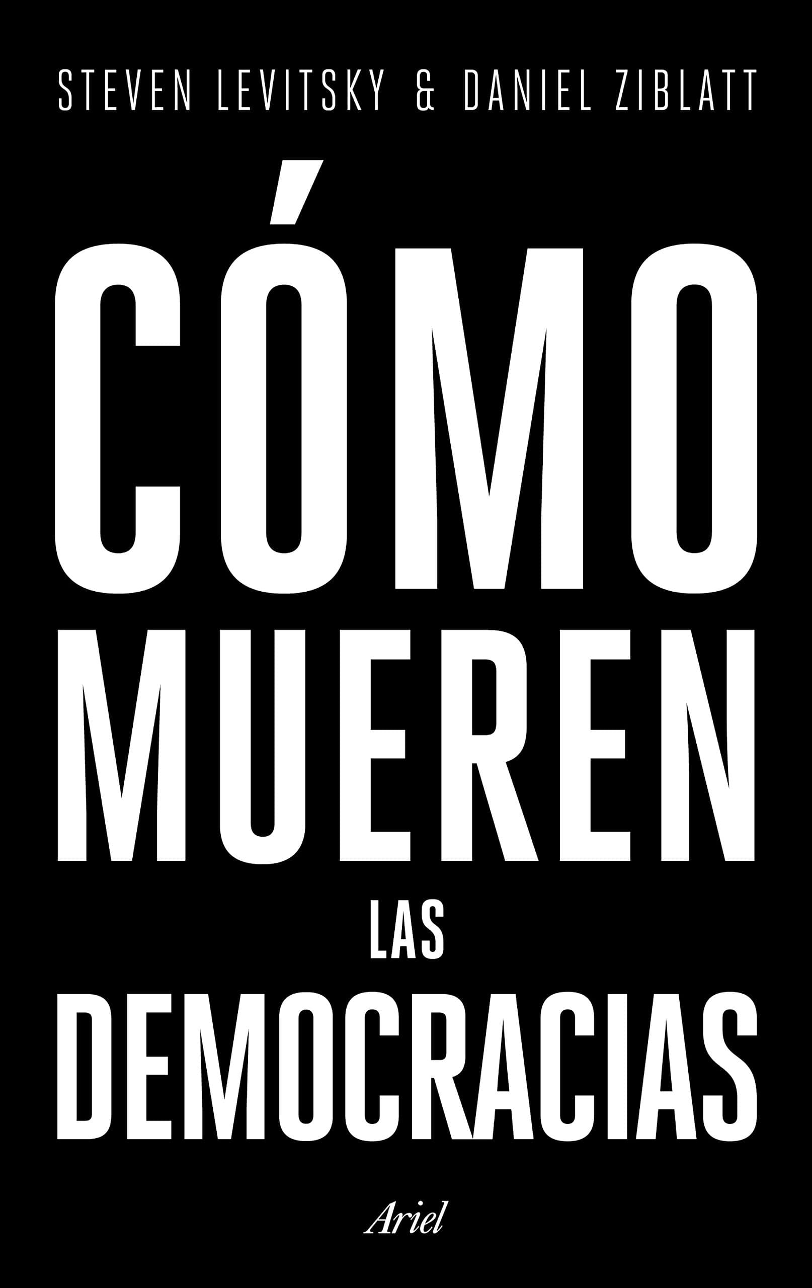 Portada de Cómo mueren las democracias (Ariel)