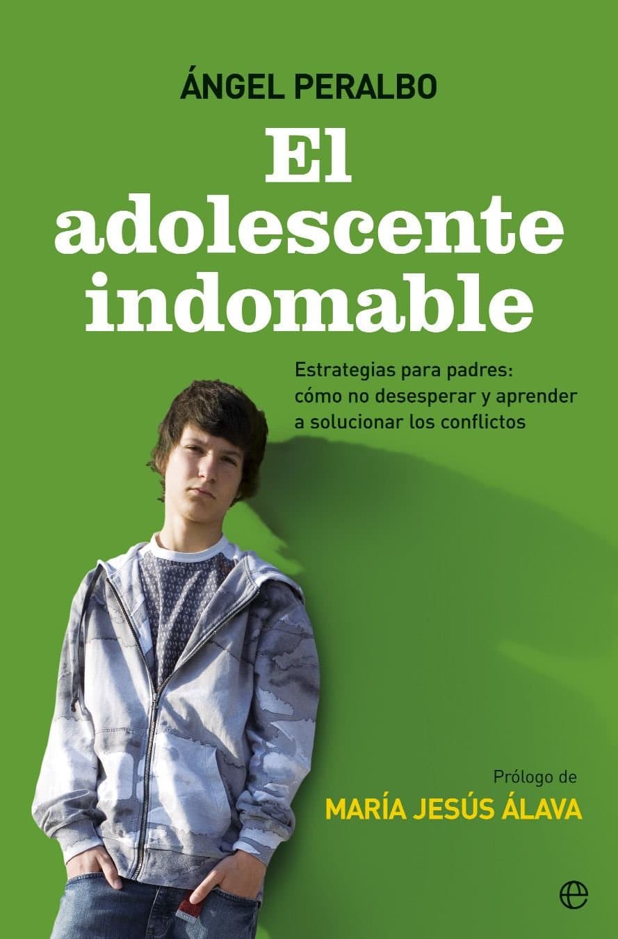 Portada de El adolescente indomable : estrategias para padres : cómo no desesperar y aprender a solucionar los conflictos