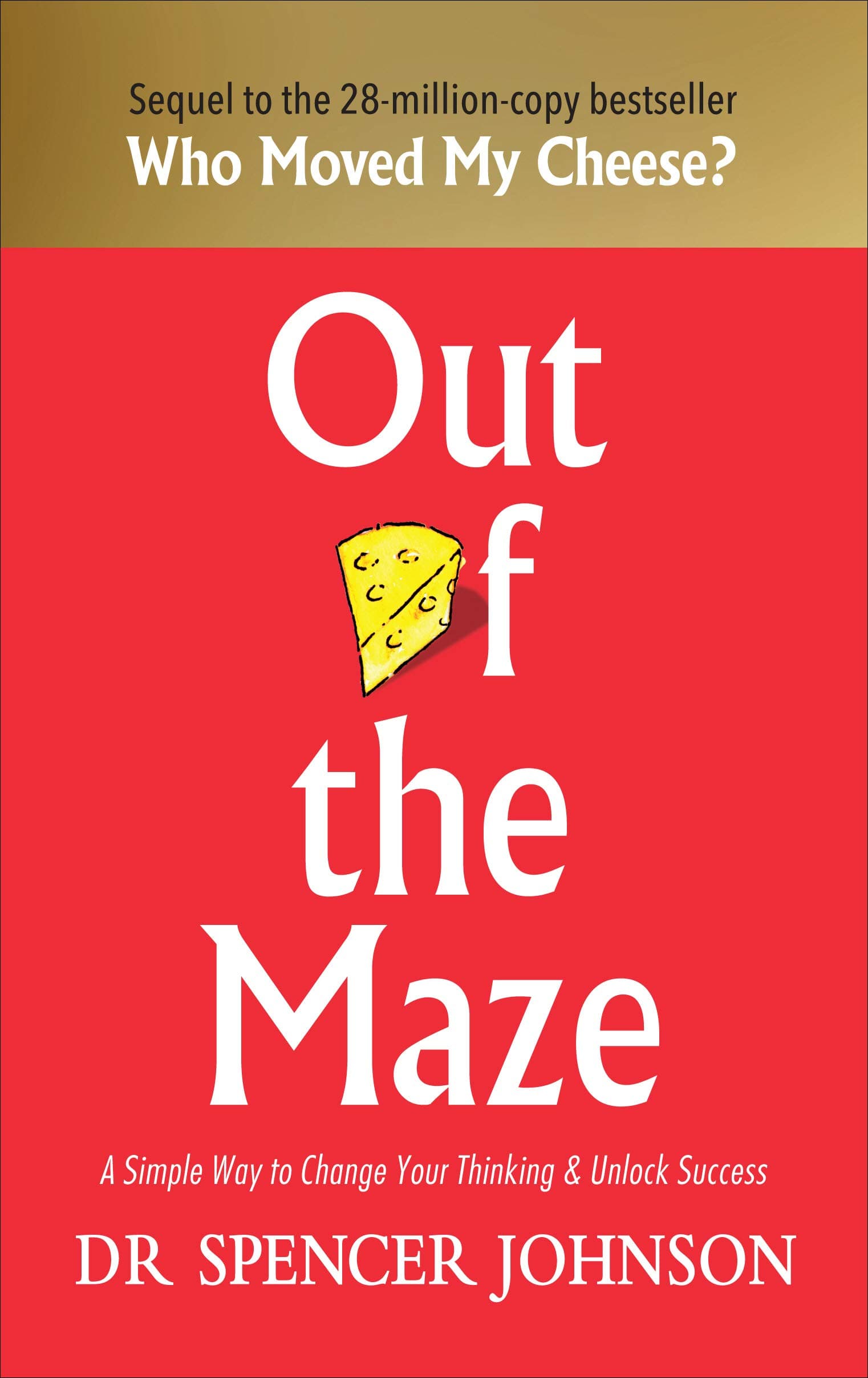 Portada de Out Of The Maze: A Simple Way to Change Your Thinking & Unlock Success