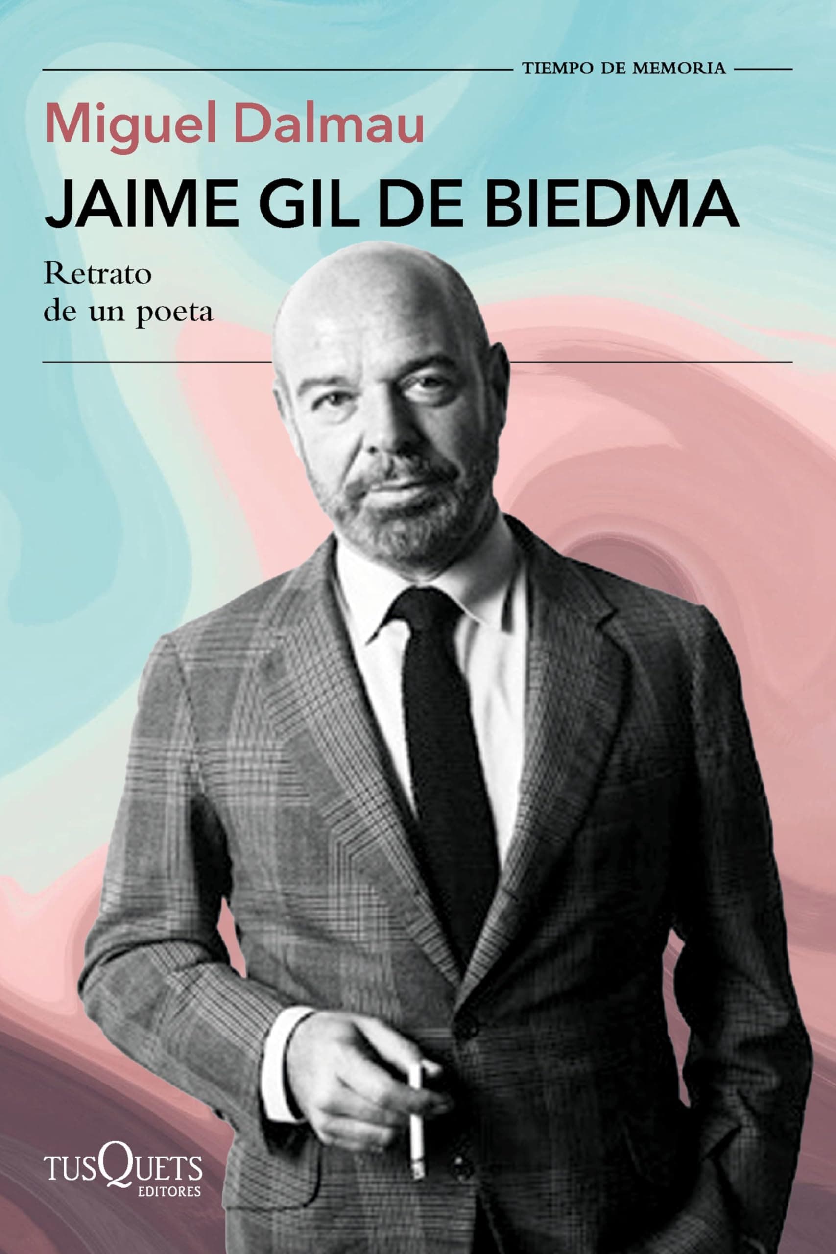 Portada de Jaime Gil de Biedma: Retrato de un poeta (Tiempo de Memoria)