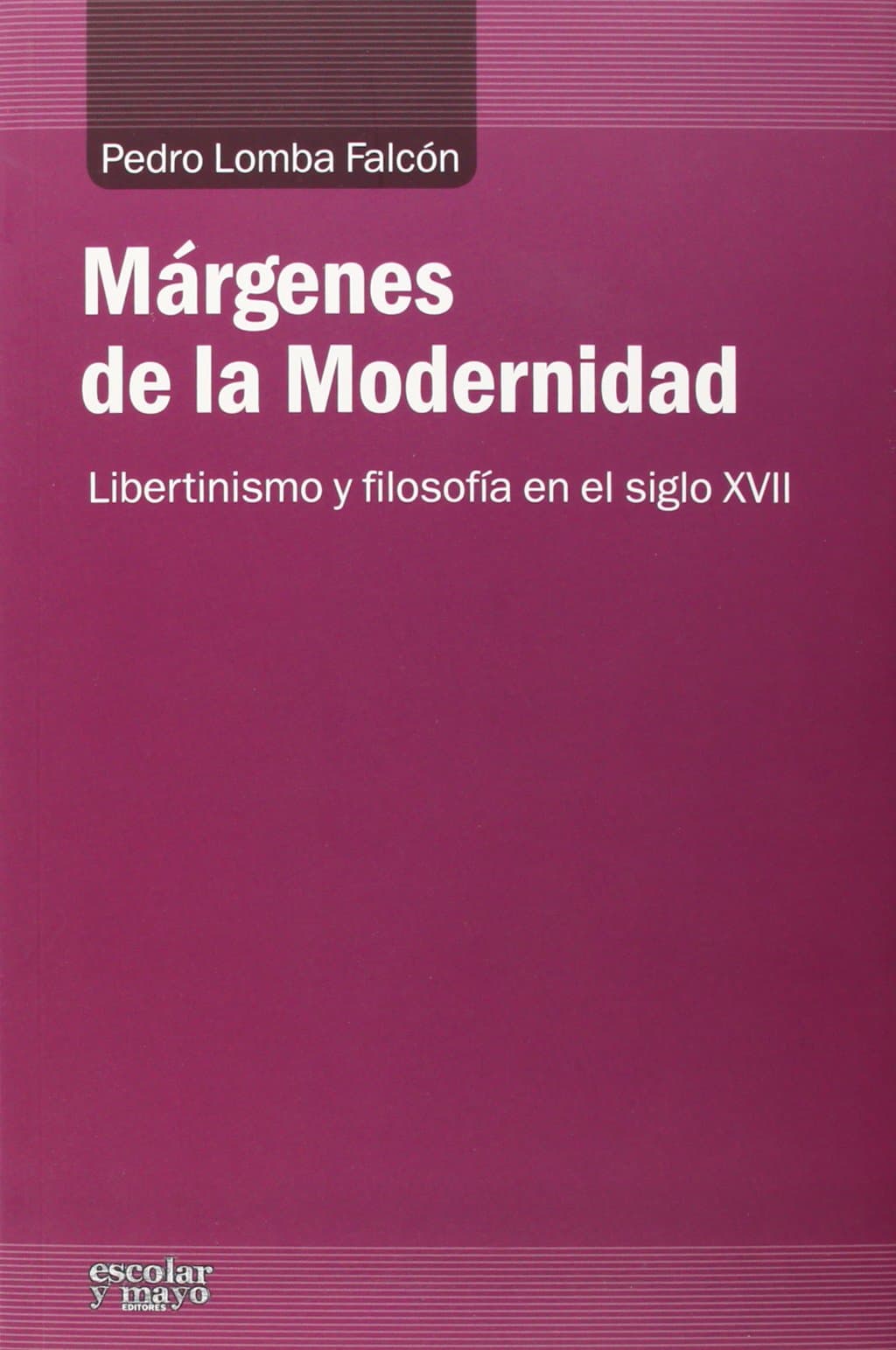 Portada de Márgenes de la Modernidad: Libertinismo y filosofía en el siglo XVII (Análisis y Crítica)