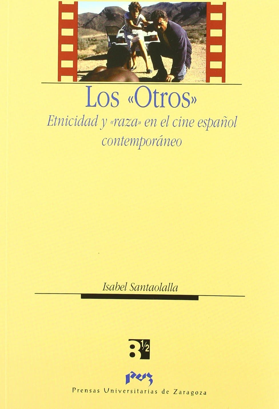 Portada de Los otros . Etnicidad y raza en el cine español contemporáneo: Etnicidad y "Raza" En El Cine Espa~nol Contemporaneo (Humanidades)
