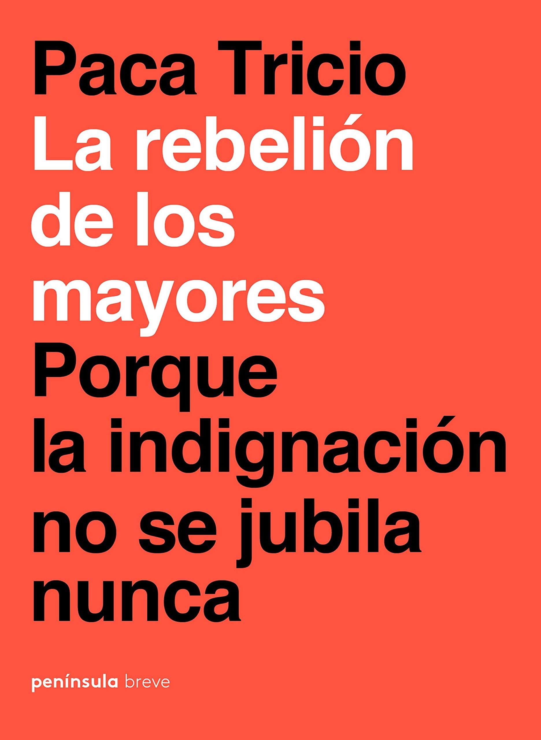 Portada de La rebelión de los mayores: Porque la indignación no se jubila nunca: 1 (PENINSULA)