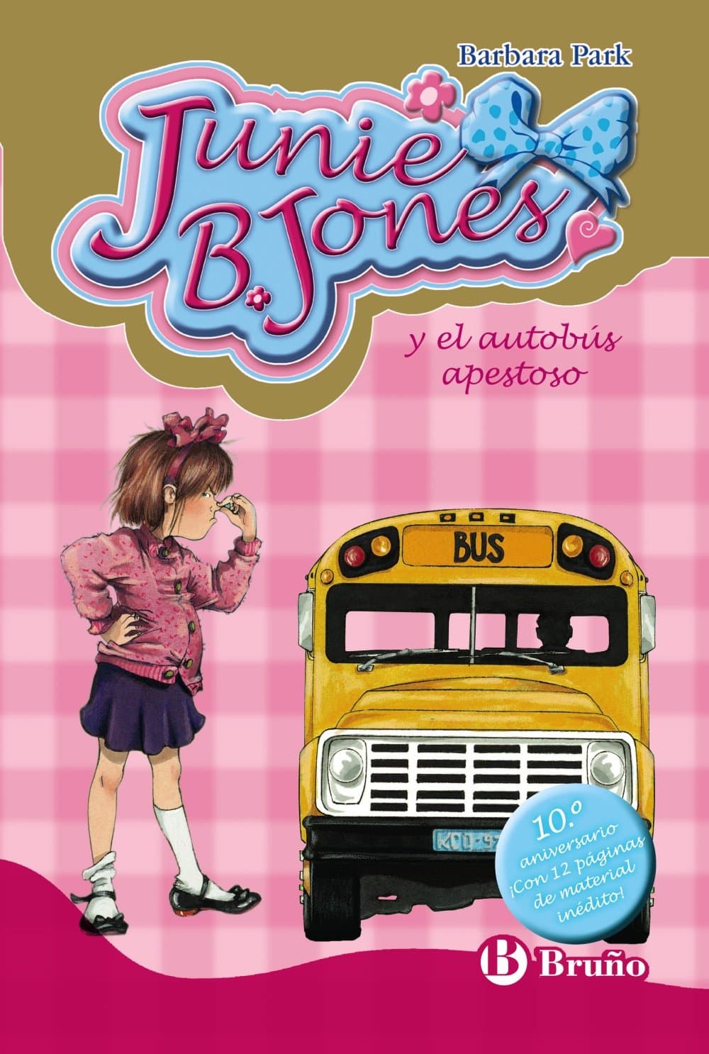 Portada de Junie B. Jones y el autobús apestoso. Edición especial 10.º aniversario (Castellano - A Partir De 6 Años - Personajes Y Series - Junie B. Jones)