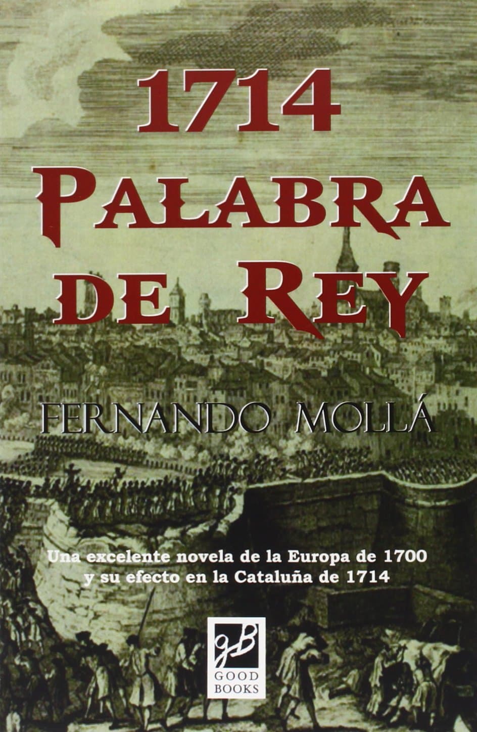 Portada de 1714. Palabra De Rey (NOVELA HISTORICA)