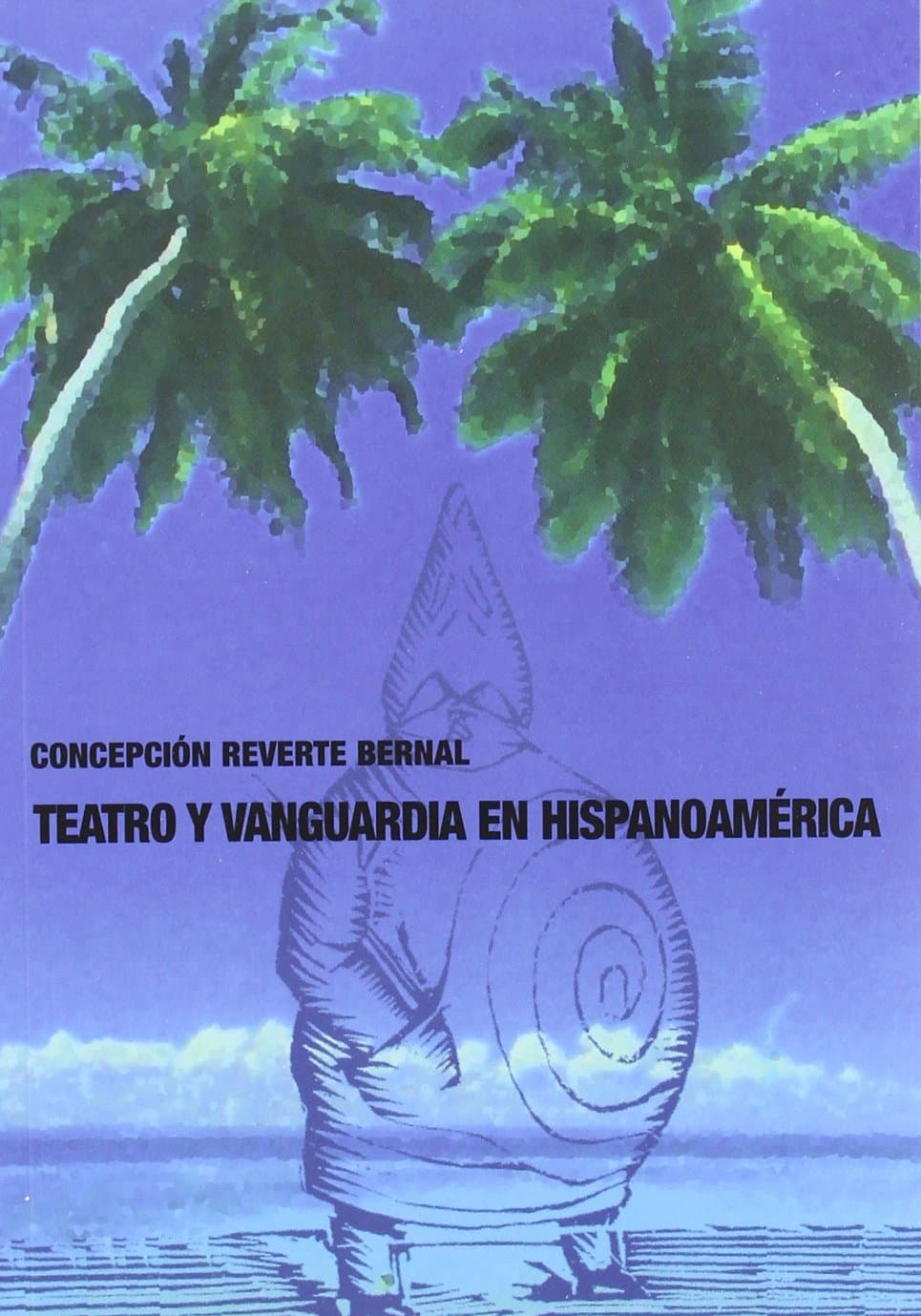 Portada de Teatro y vanguardia en Hispanoamérica.