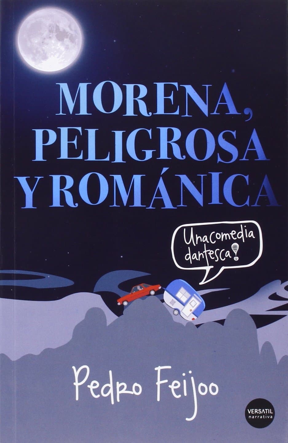 Portada de Morena Peligrosa Y Romántica: Una comedia dantesca (NARRATIVA)