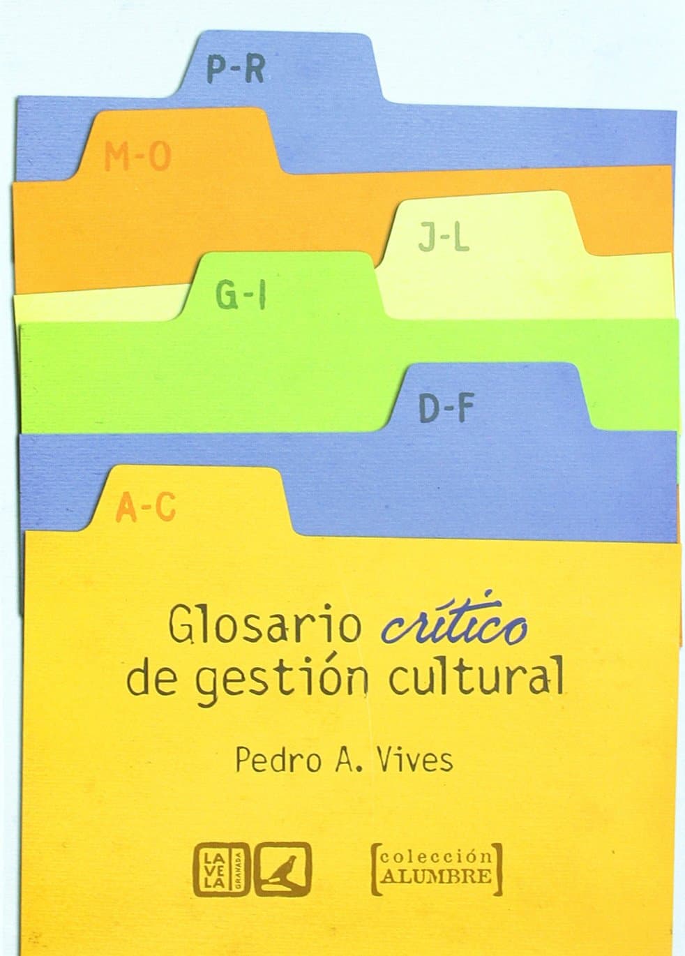 Portada de GLOSARIO CRITICO DE GESTION CULTURAL. (LA VELETA)