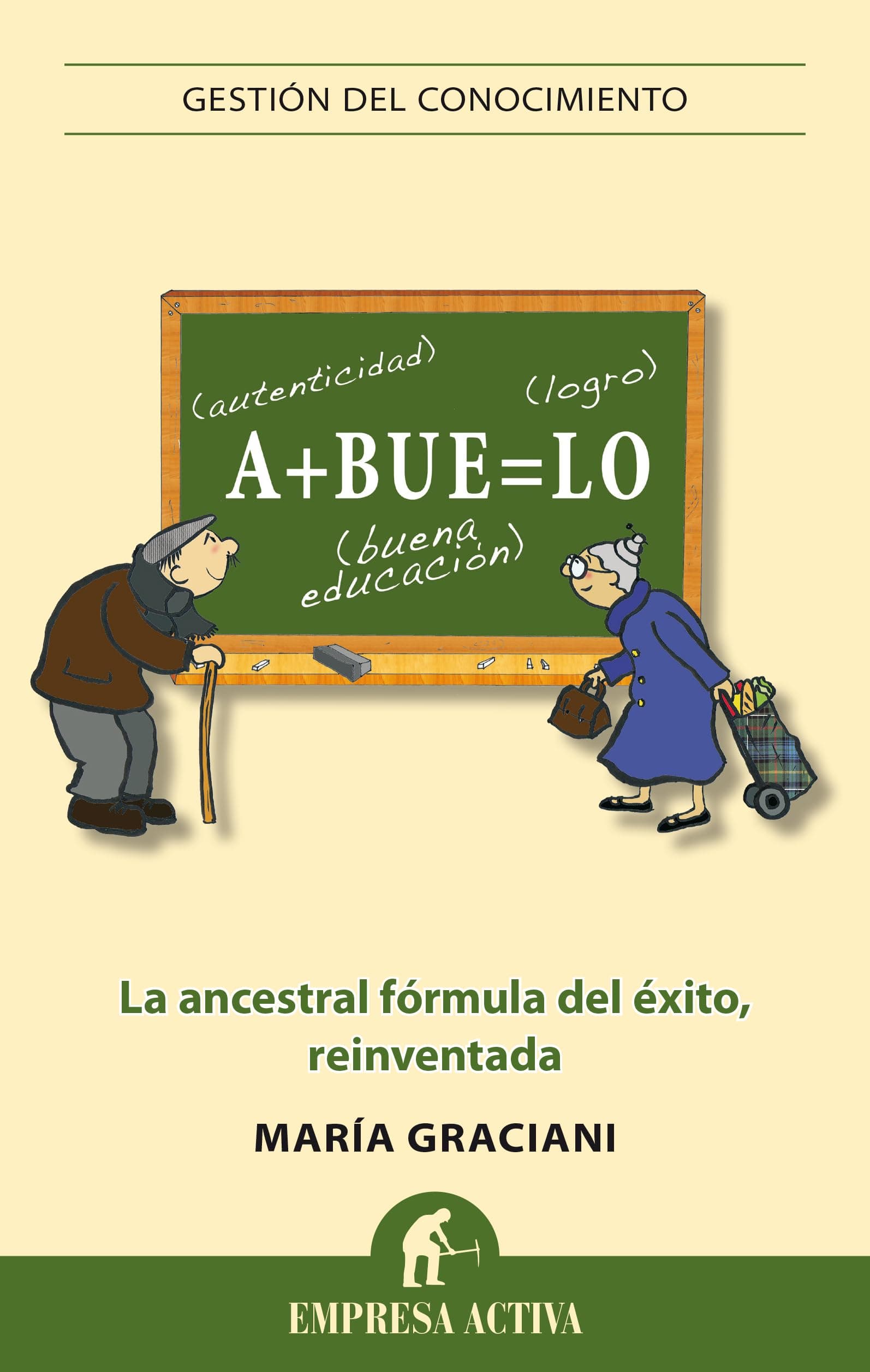 Portada de Abuelo: La ancestral fórmula del éxito reinventada (Gestión del conocimiento)